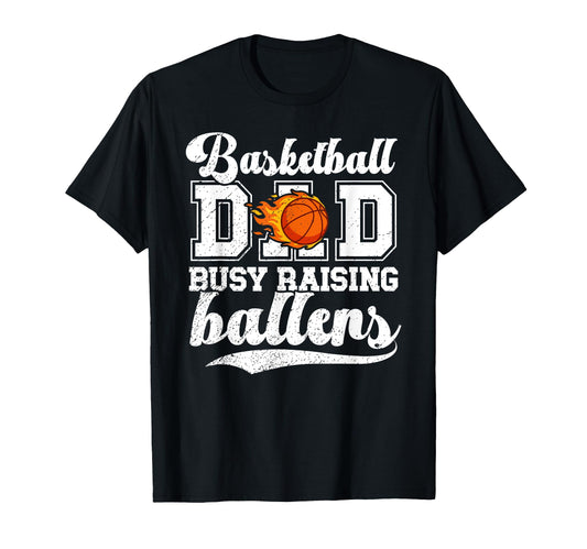 Basketball Dad Busy Raising Ballers T-Shirt - Unique Graphic Men Women - T-Shirt, Sweatshirt, Hoodie