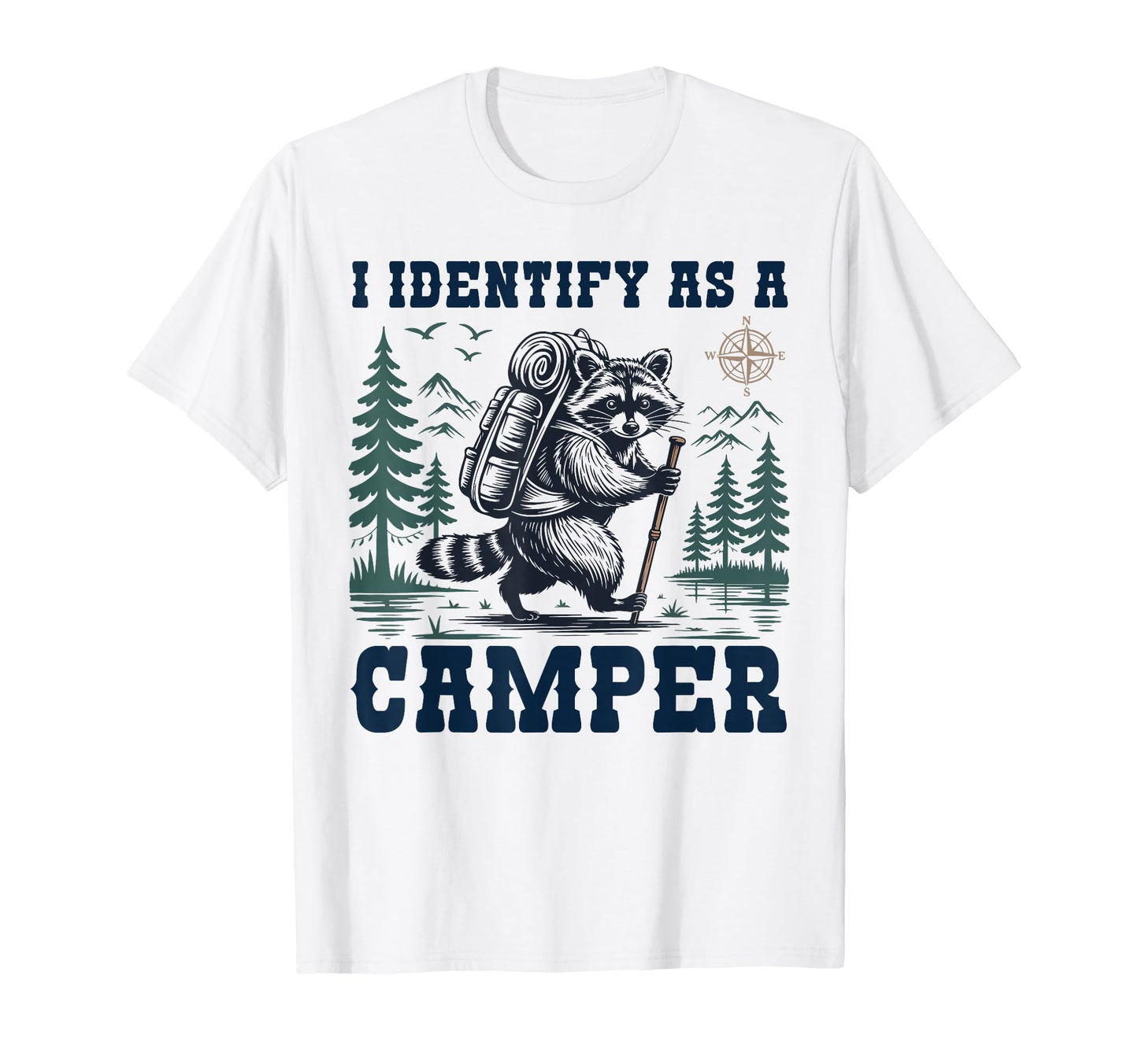 I Identify As Camper Funny Raccoon T-Shirt - Streetwear Style Men Women - T-Shirt, Sweatshirt, Hoodie