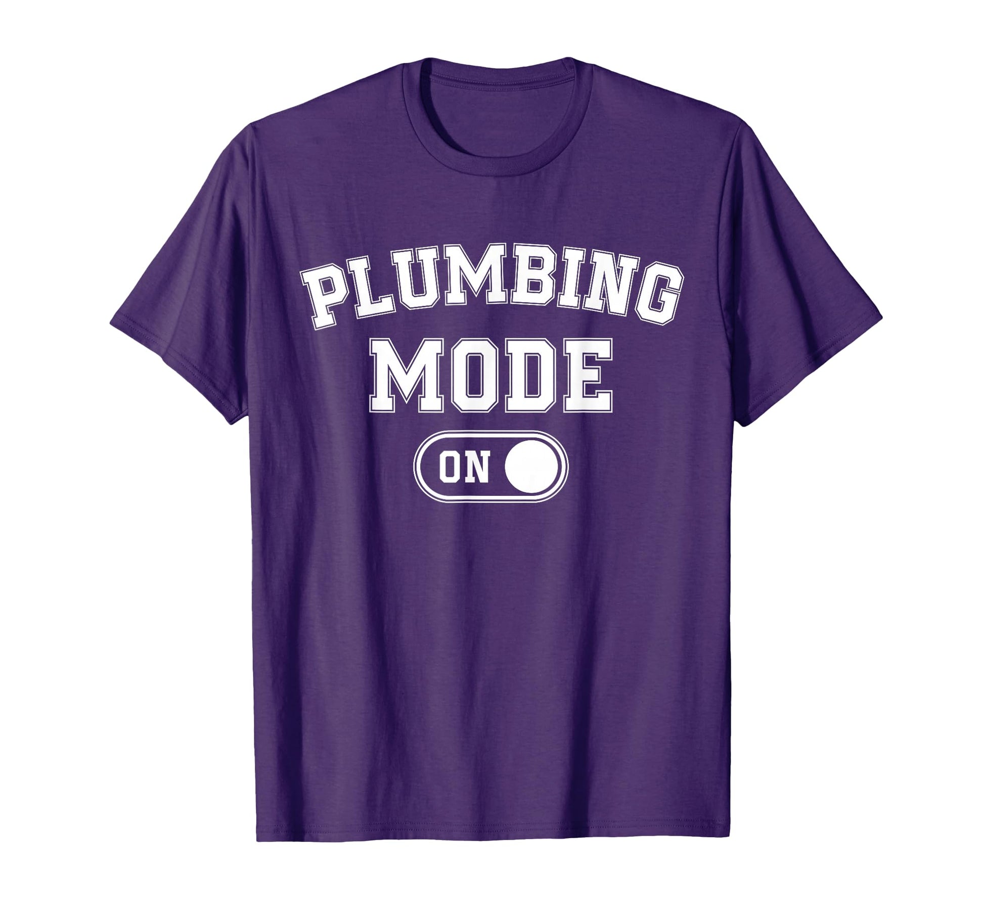 Plumbing Mode Funny Pipefitter Gift T-Shirt - Streetwear Style for Adults - T-Shirt, Sweatshirt, Hoodie