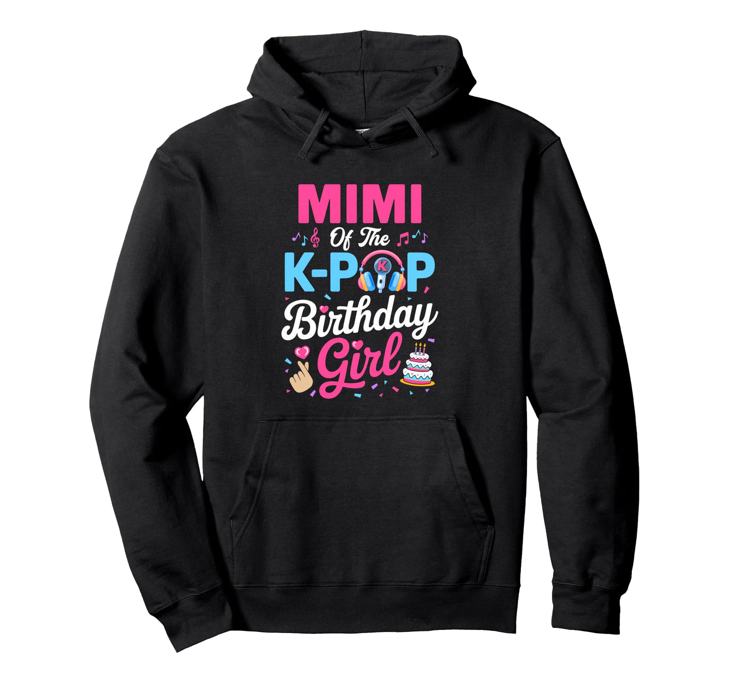 Mimi K Pop Birthday Korean Music Family Hoodie - Streetwear Style Men Women - T-Shirt, Sweatshirt, Hoodie