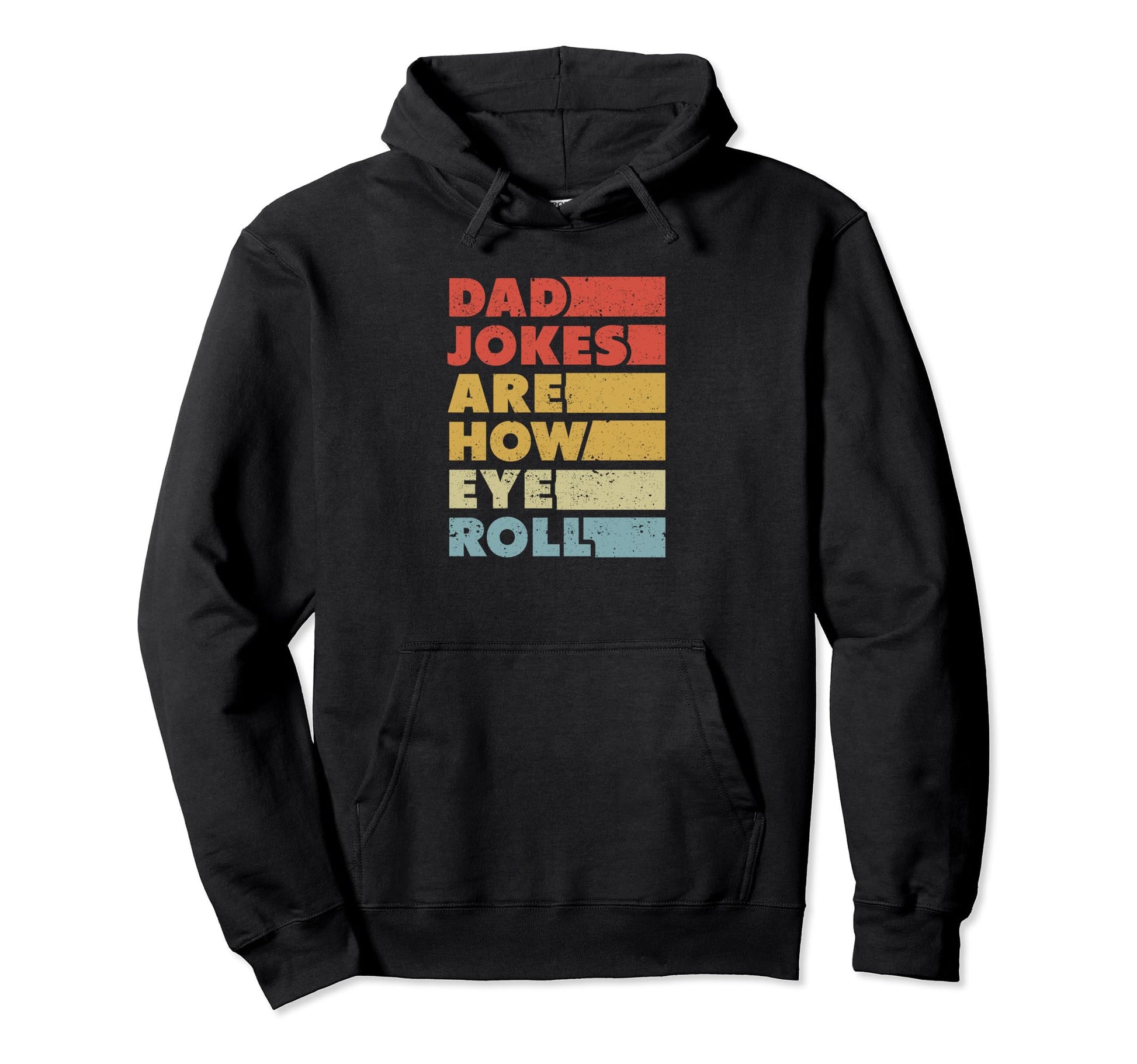 Dad Jokes Are How Eye Roll Funny Hoodie - Minimalist Print for Adults - T-Shirt, Sweatshirt, Hoodie