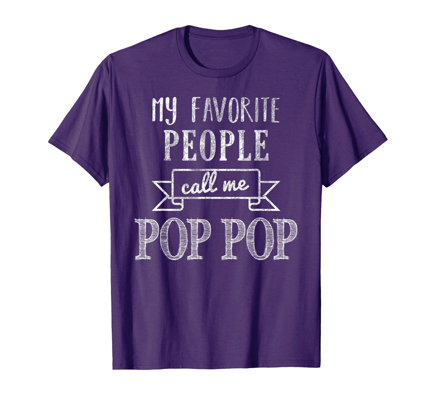 My Favorite People Call Me Pop Pop Pop Pop T-Shirt - Trendy Graphic Unisex - T-Shirt, Sweatshirt, Hoodie