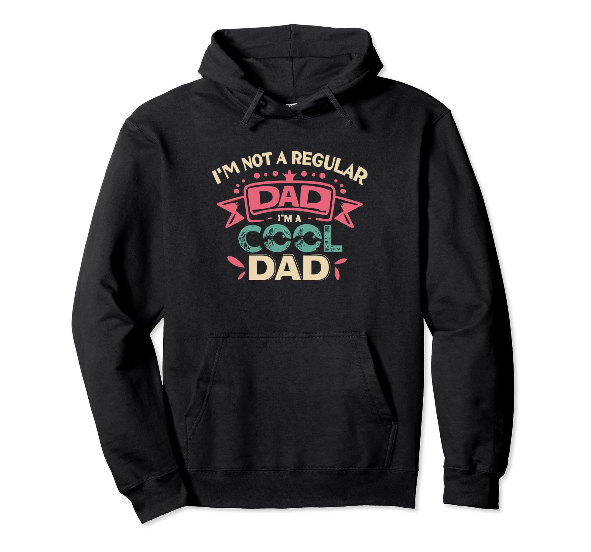 Im Not Regular Dad Im Dad Fathers Day Hoodie - Streetwear Style Men Women - T-Shirt, Sweatshirt, Hoodie