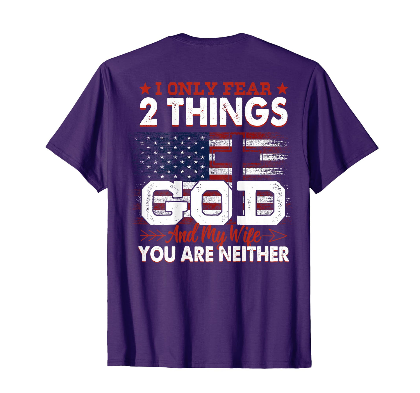 I Only Fear 2 Things God And My Wife T-Shirt - Trendy Graphic for Adults - T-Shirt, Sweatshirt, Hoodie