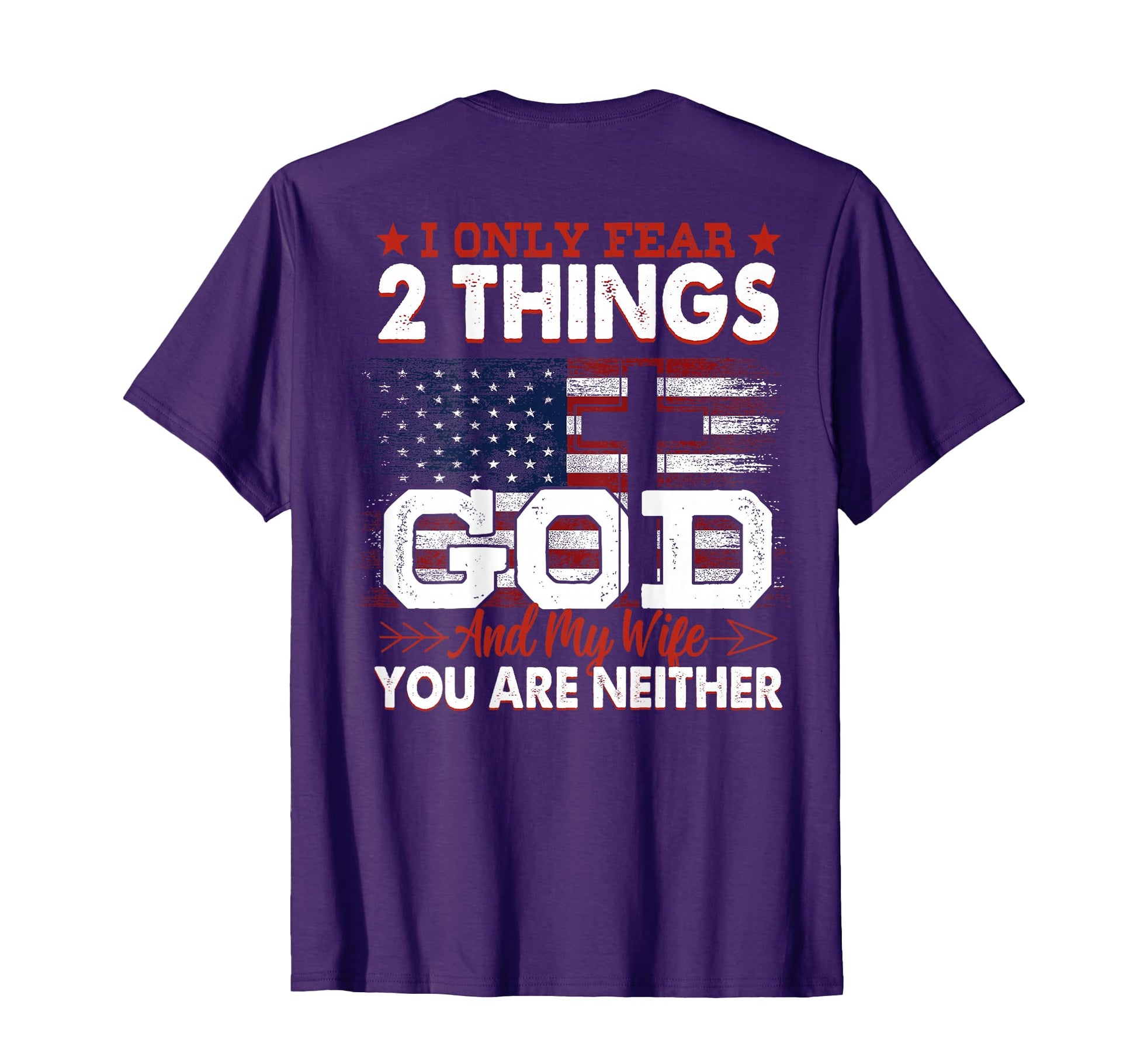 I Only Fear 2 Things God And My Wife T-Shirt - Trendy Graphic for Adults - T-Shirt, Sweatshirt, Hoodie