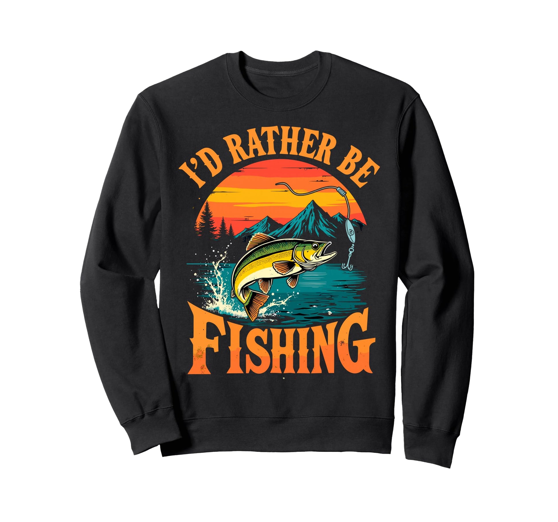 Id Rather Be Fishing Fish Fan Sweatshirt - Novelty Apparel Men Women - T-Shirt, Sweatshirt, Hoodie