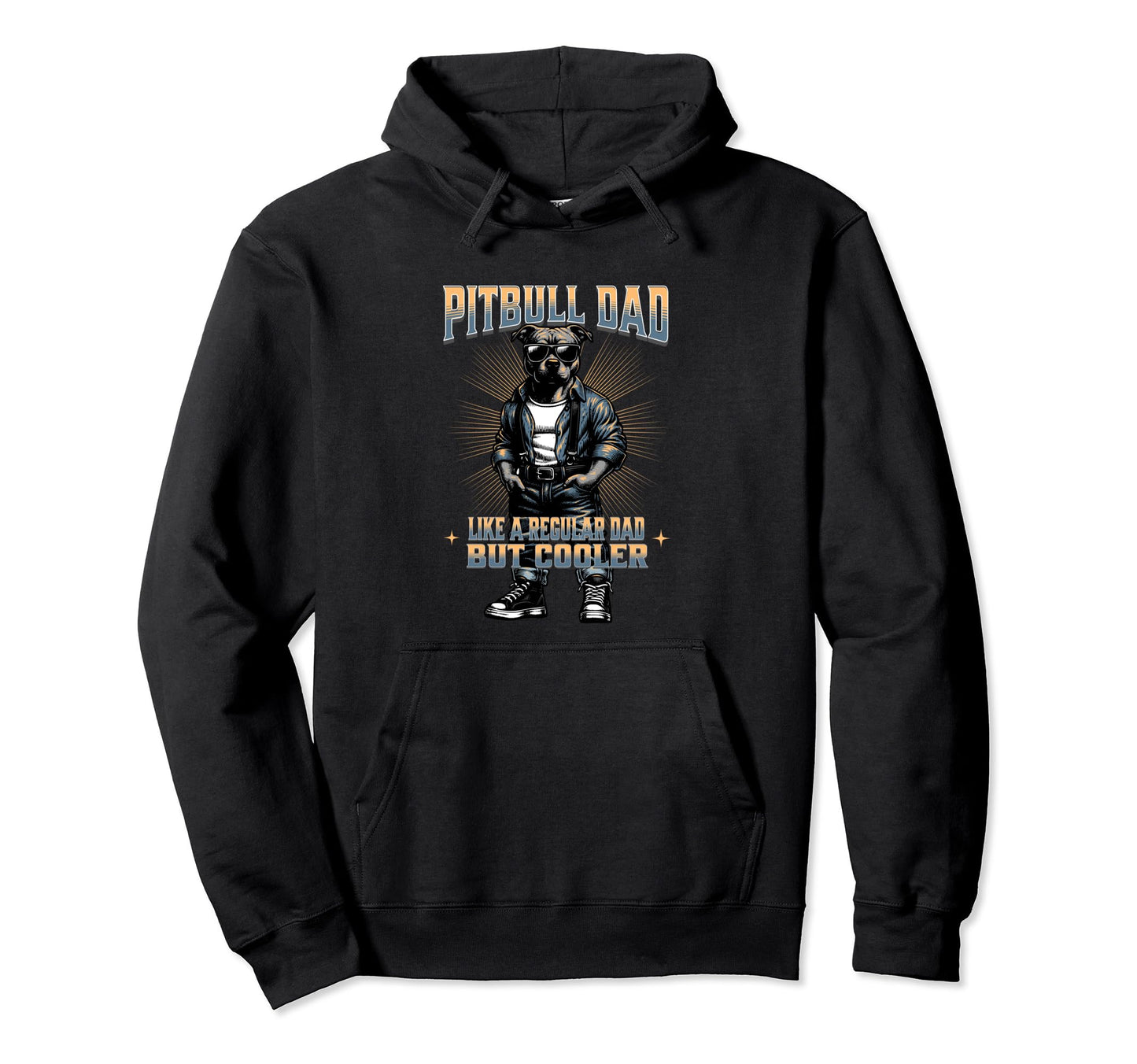 Pitbull Dad Like Regular Dad But Cooler Hoodie - Graphic Print for Adults - T-Shirt, Sweatshirt, Hoodie