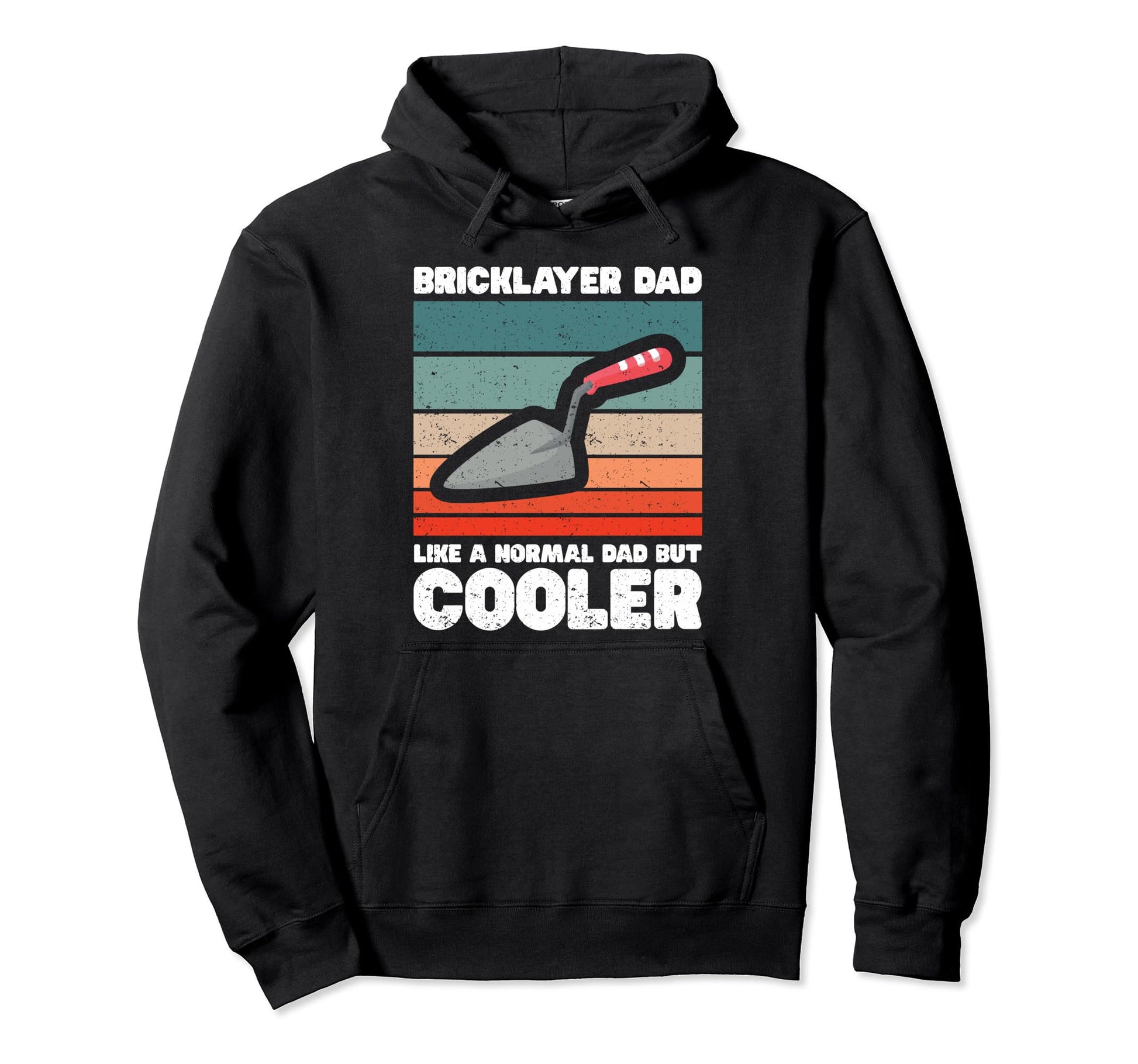 Bricklayer Dad Like Normal Dad But Cooler Hoodie - Graphic Print Unisex - T-Shirt, Sweatshirt, Hoodie