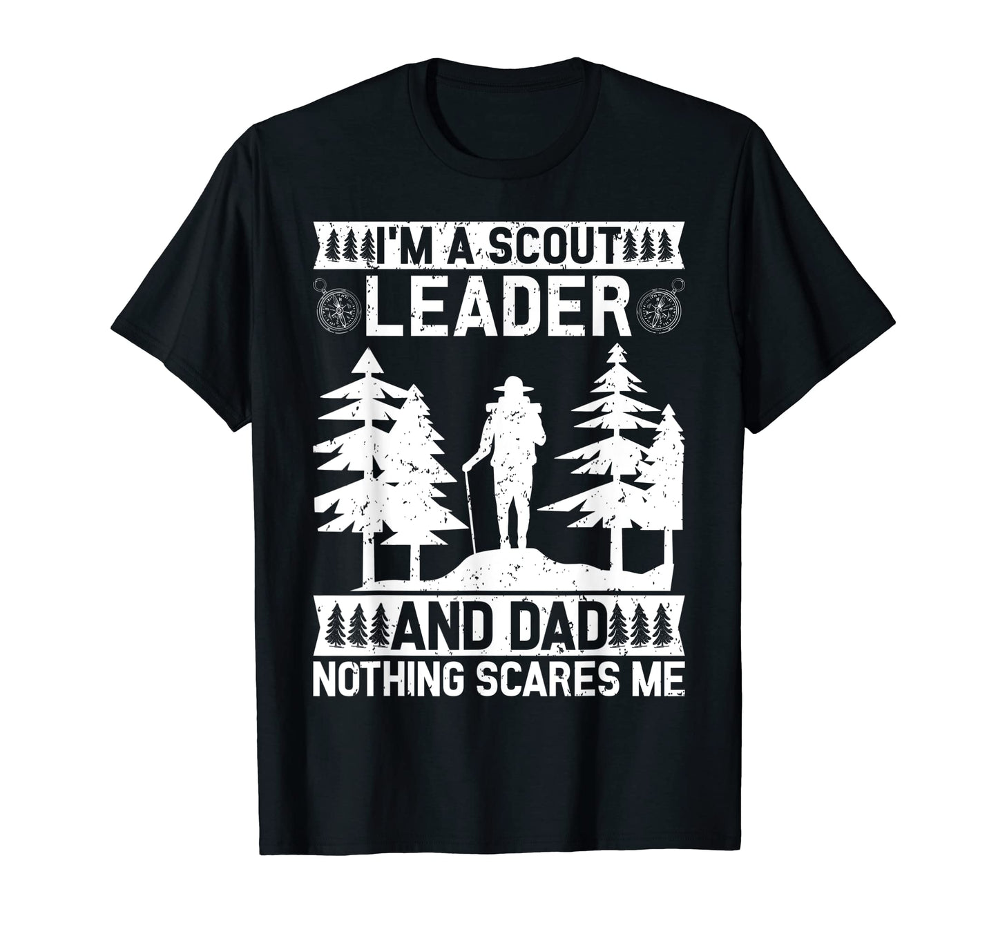 Mens Scout Leader Dad Nothing Scares Me T-Shirt - Graphic Print Men Women - T-Shirt, Sweatshirt, Hoodie