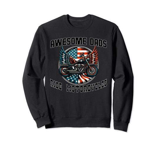 Awesome Dads Ride Motorcycles Biker Sweatshirt - Graphic Print Men Women - T-Shirt, Sweatshirt, Hoodie