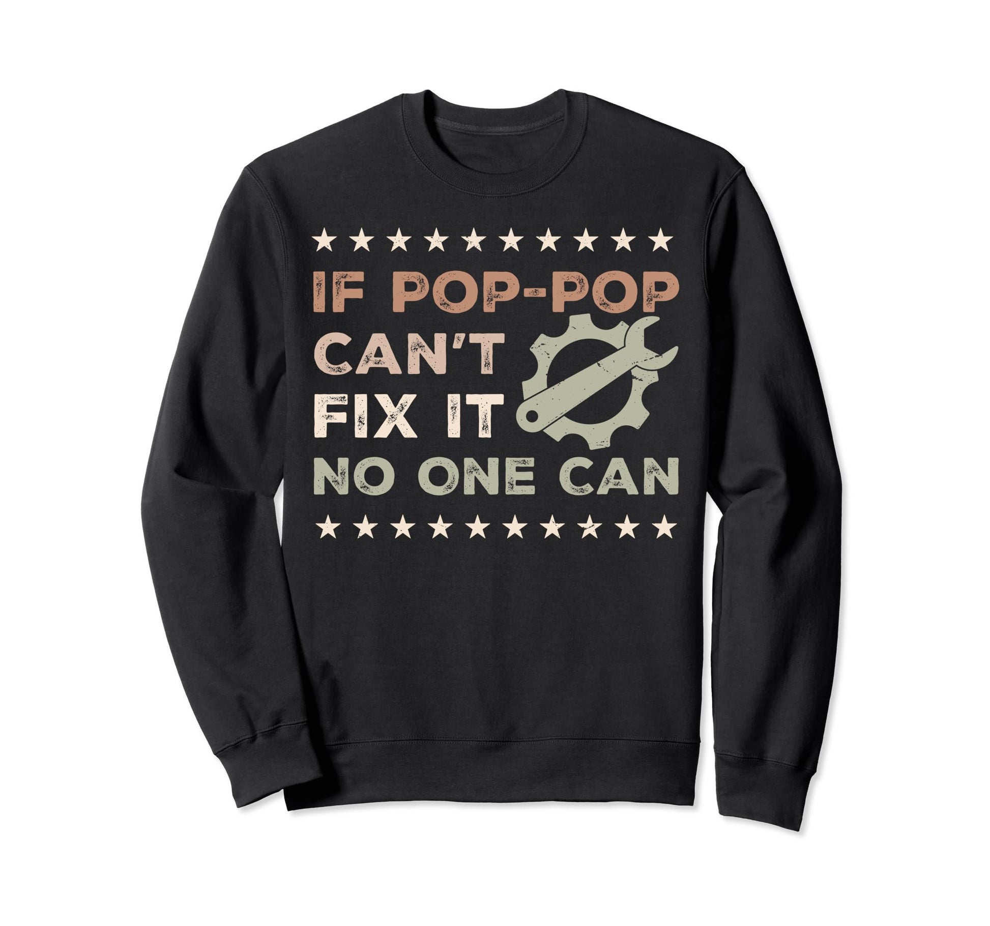 If Pop Pop Cant Fix It No One Can Sweatshirt - Streetwear Style for Adults - T-Shirt, Sweatshirt, Hoodie