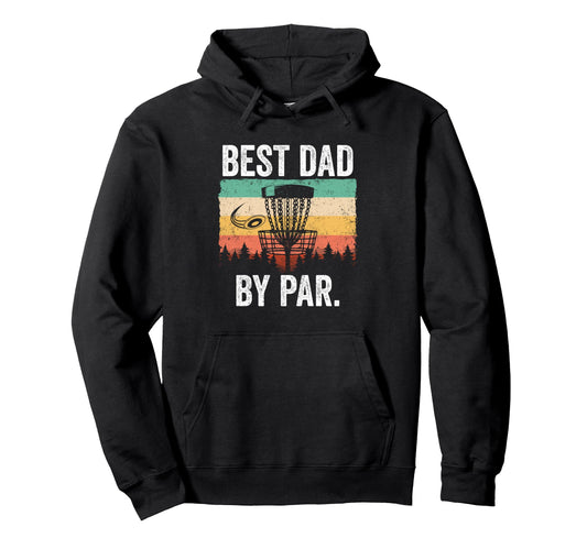 Best Dad Par Disc Golf Funny Disc Hoodie - Minimalist Print for Adults - T-Shirt, Sweatshirt, Hoodie