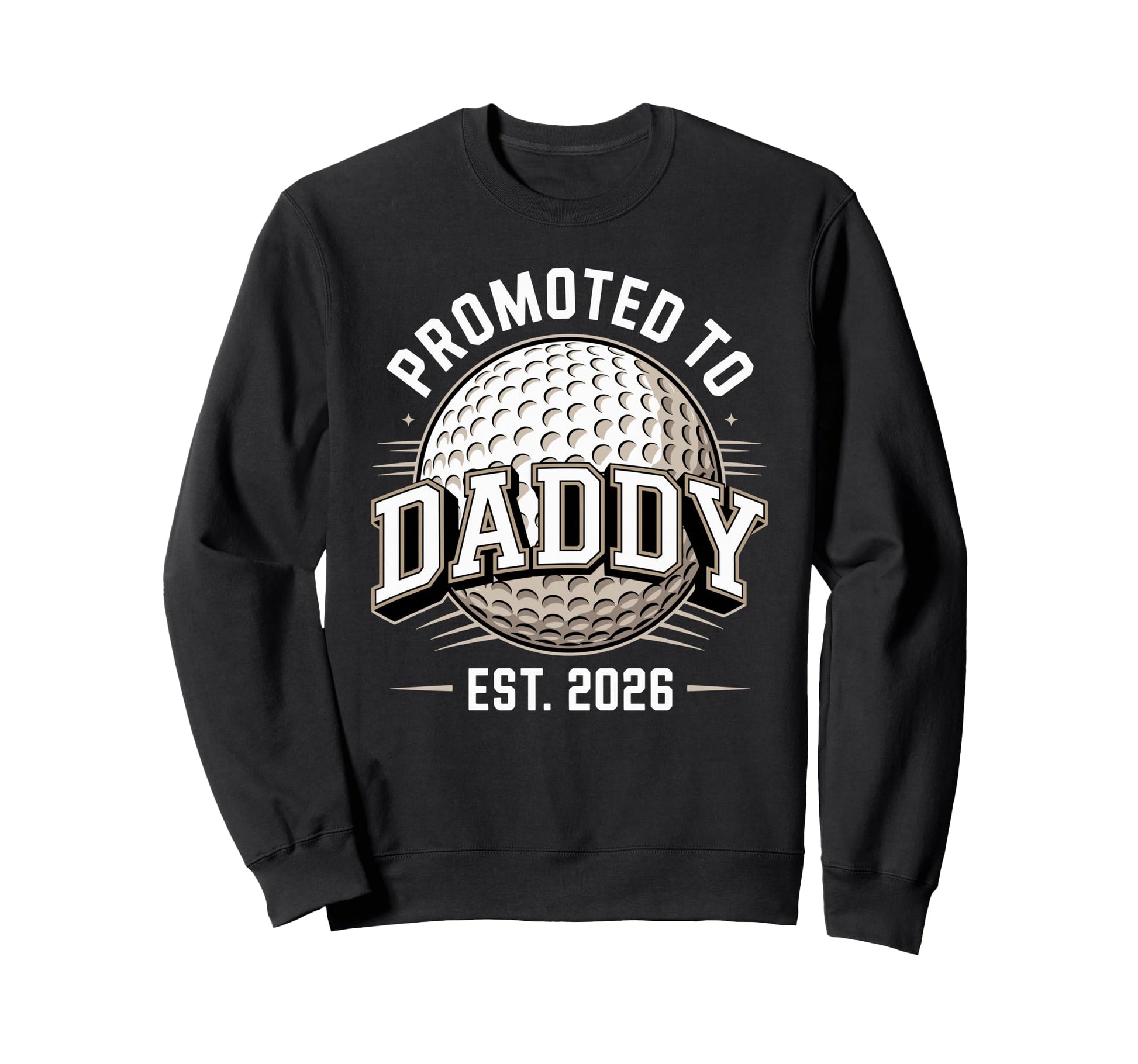 Promoted To Daddy Est 2026 Funny Sweatshirt - Aesthetic Graphic for Adults - T-Shirt, Sweatshirt, Hoodie