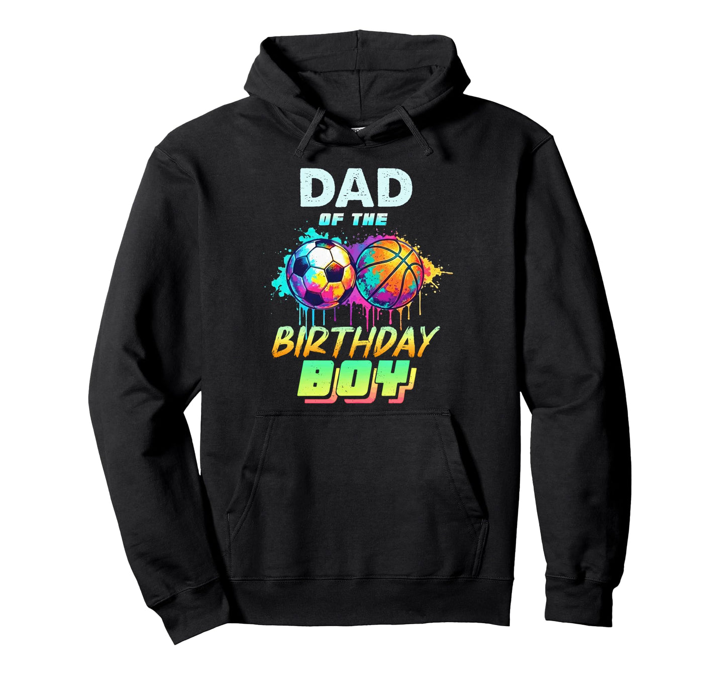 Dad Birthday Basketball Soccer Colorful Hoodie - Minimalist Print Unisex - T-Shirt, Sweatshirt, Hoodie