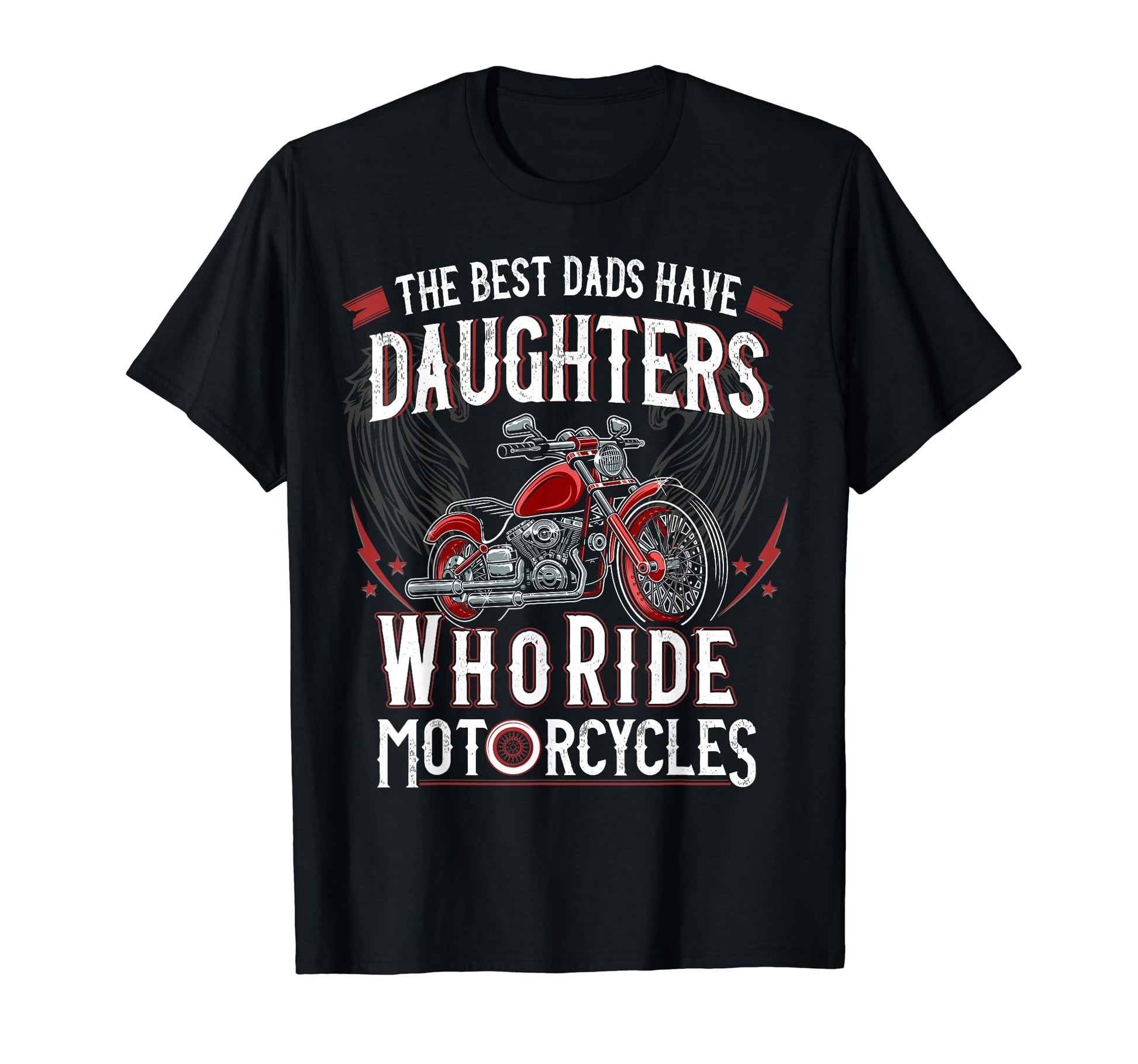 Best Dads Have Daughters Who Ride T-Shirt - Streetwear Style Men Women - T-Shirt, Sweatshirt, Hoodie