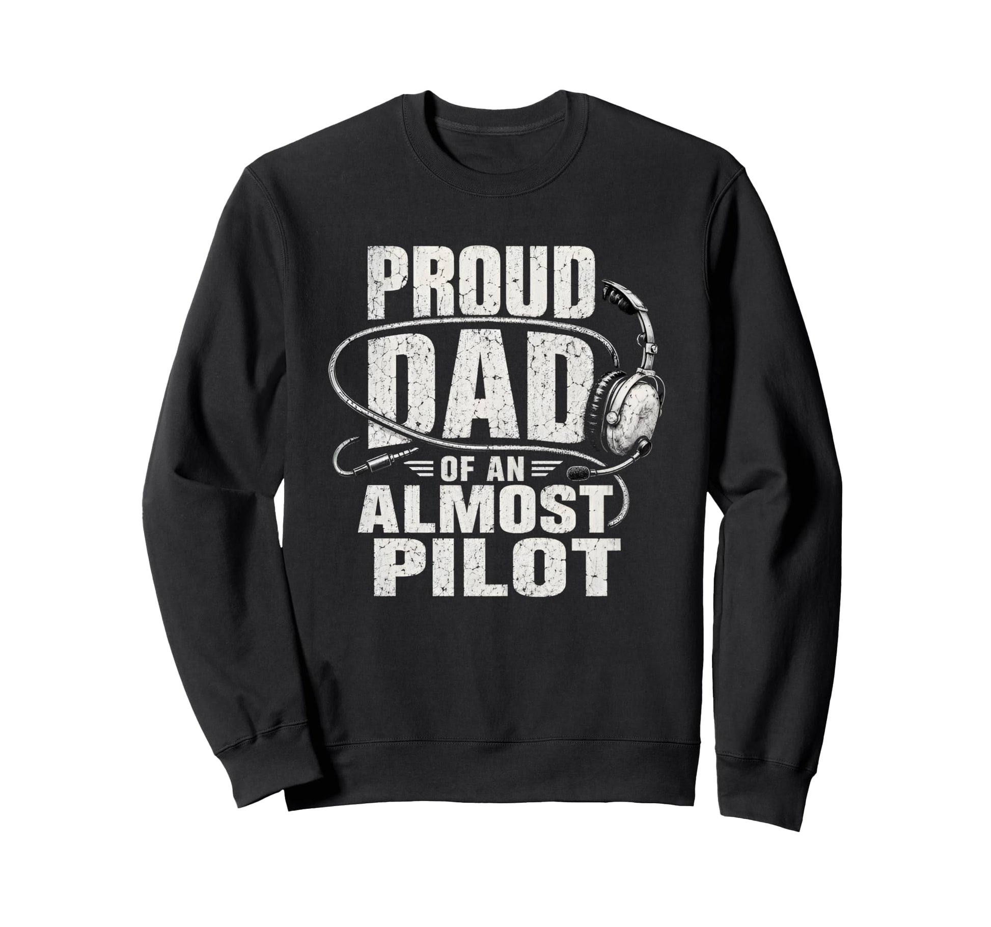 Proud Dad Almost Pilot Aviation Sweatshirt - Minimalist Print for Adults - T-Shirt, Sweatshirt, Hoodie