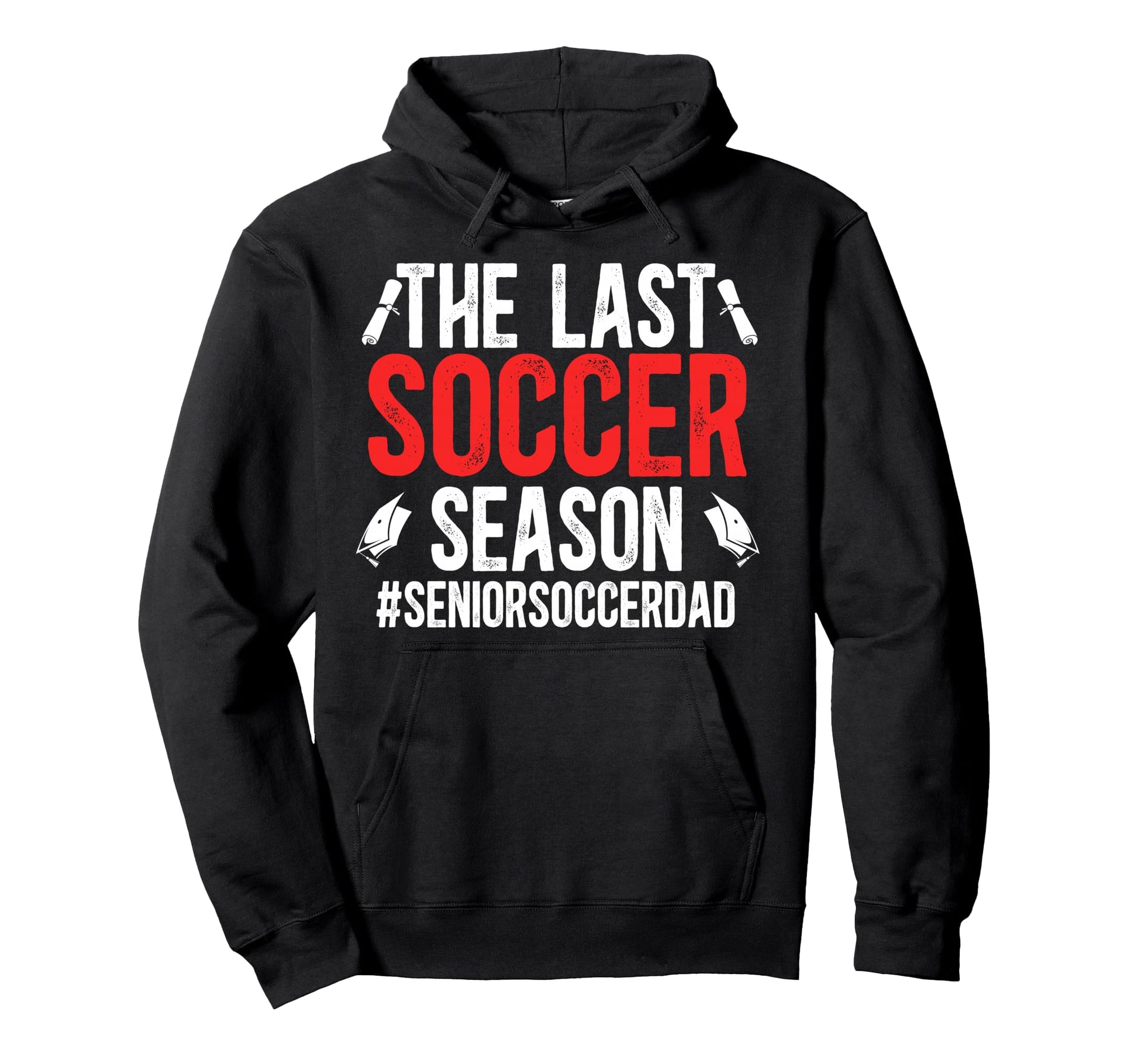 Last Soccer Season Soccer Senior Dad Hoodie - Minimalist Print for Adults - T-Shirt, Sweatshirt, Hoodie