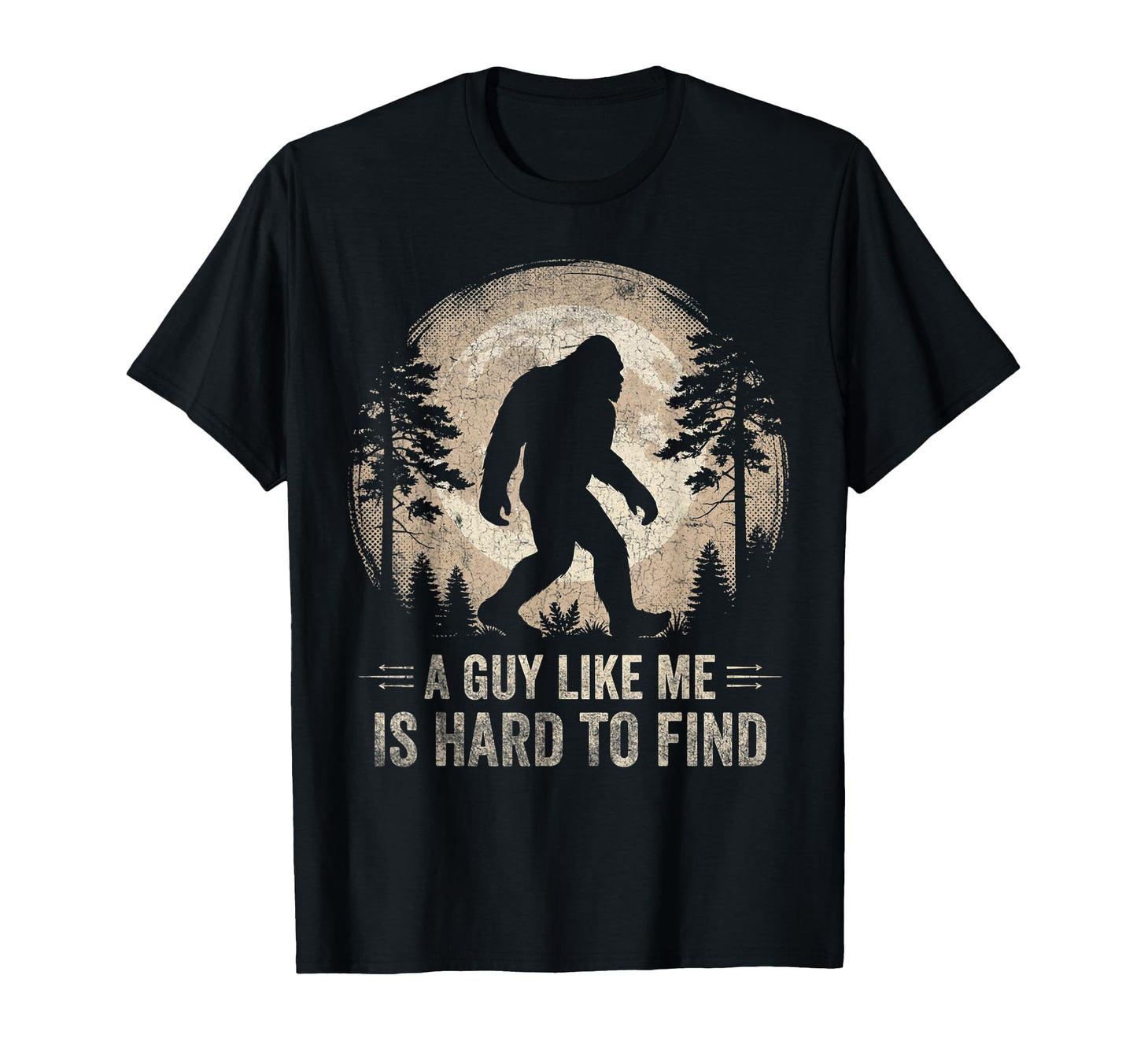 Bigfoot Gifts Guy Like Me Is Hard T-Shirt - Custom Art Print for Adults - T-Shirt, Sweatshirt, Hoodie