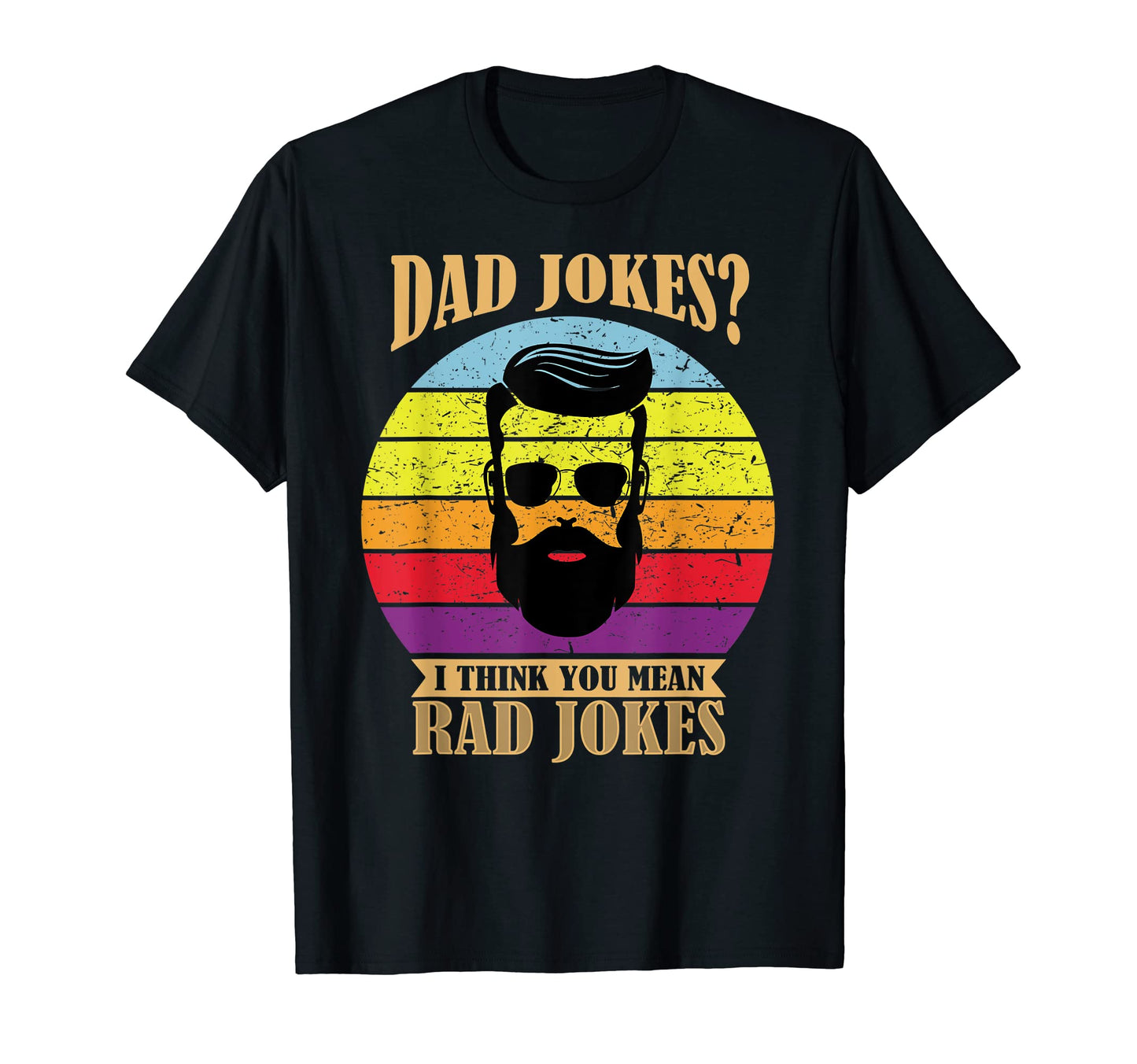 Mens Dad Jokes I Think You Mean Rad T-Shirt - Novelty Apparel for Adults - T-Shirt, Sweatshirt, Hoodie