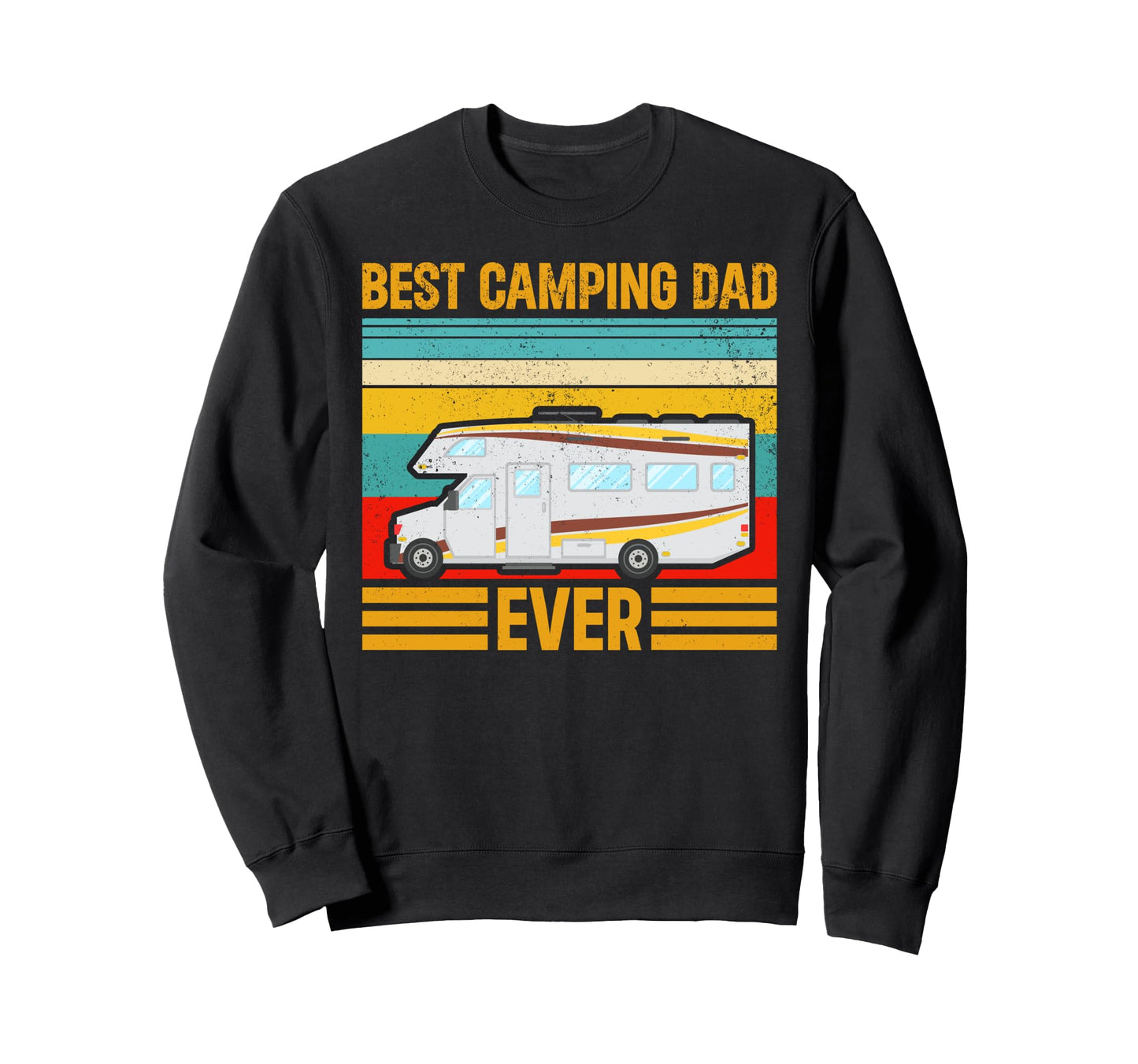 Best Camping Dad Ever Motorhome Sweatshirt - Trendy Graphic Men Women - T-Shirt, Sweatshirt, Hoodie
