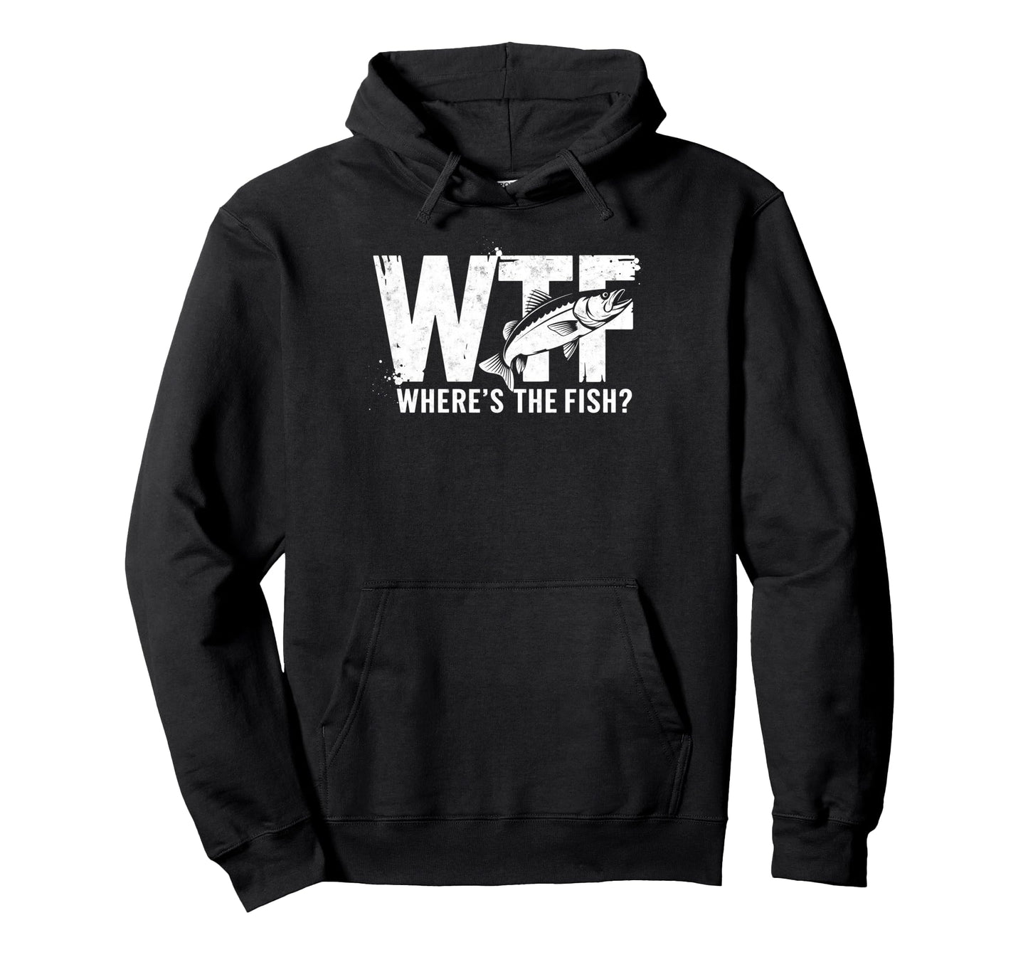 Wtf Wheres Fish Fishing Funny Hoodie - Novelty Apparel for Adults - T-Shirt, Sweatshirt, Hoodie