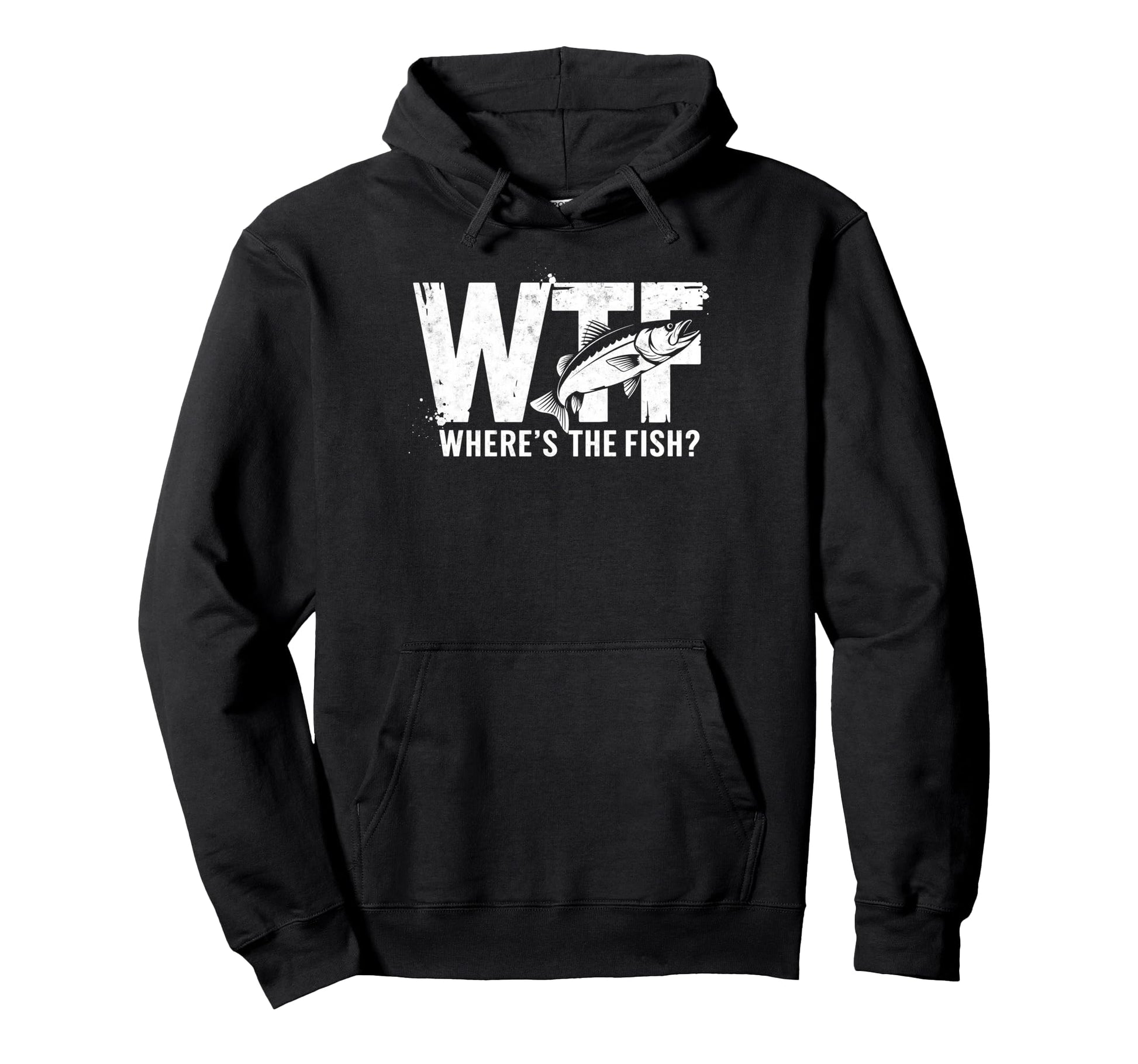 Wtf Wheres Fish Fishing Funny Hoodie - Novelty Apparel for Adults - T-Shirt, Sweatshirt, Hoodie