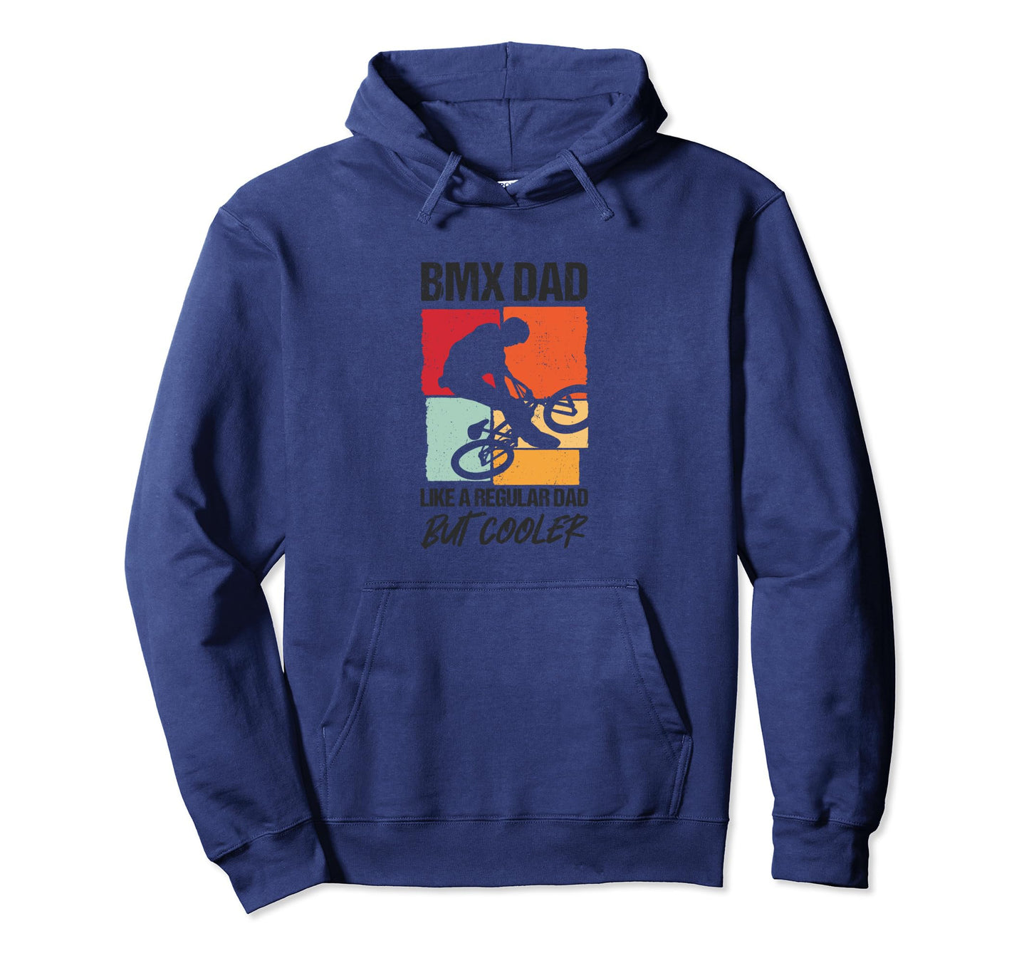 Bmx Dad Like Regular Dad But Hoodie - Casual Everyday Wear Men Women - T-Shirt, Sweatshirt, Hoodie