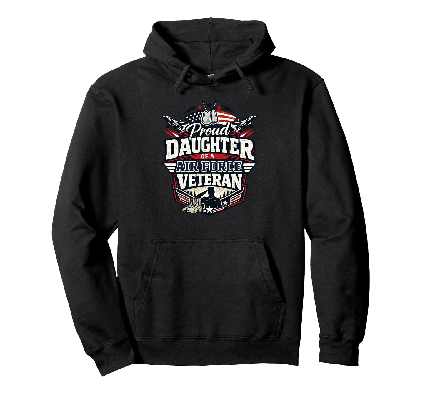 Proud Daughter Veteran Dad Family Hoodie - Casual Everyday Wear Unisex - T-Shirt, Sweatshirt, Hoodie