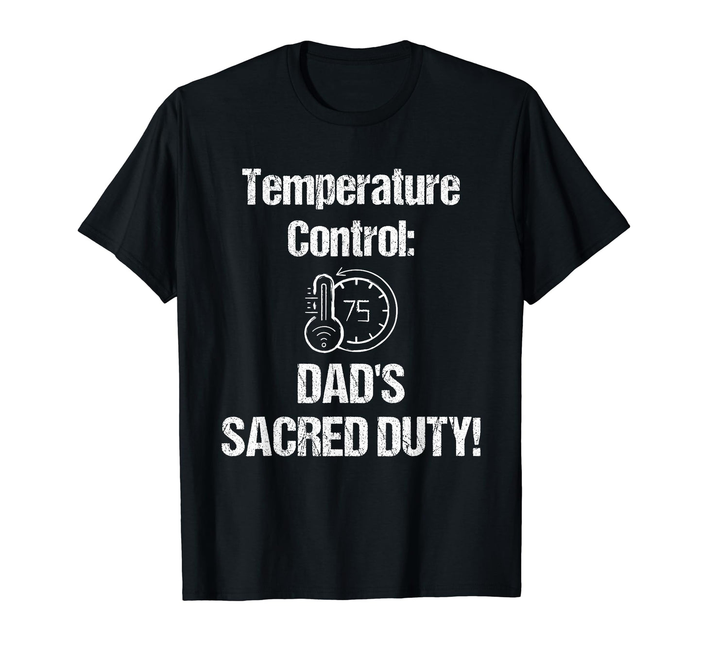Dad Thermostat Police Temperature T-Shirt - Custom Art Print Men Women - T-Shirt, Sweatshirt, Hoodie