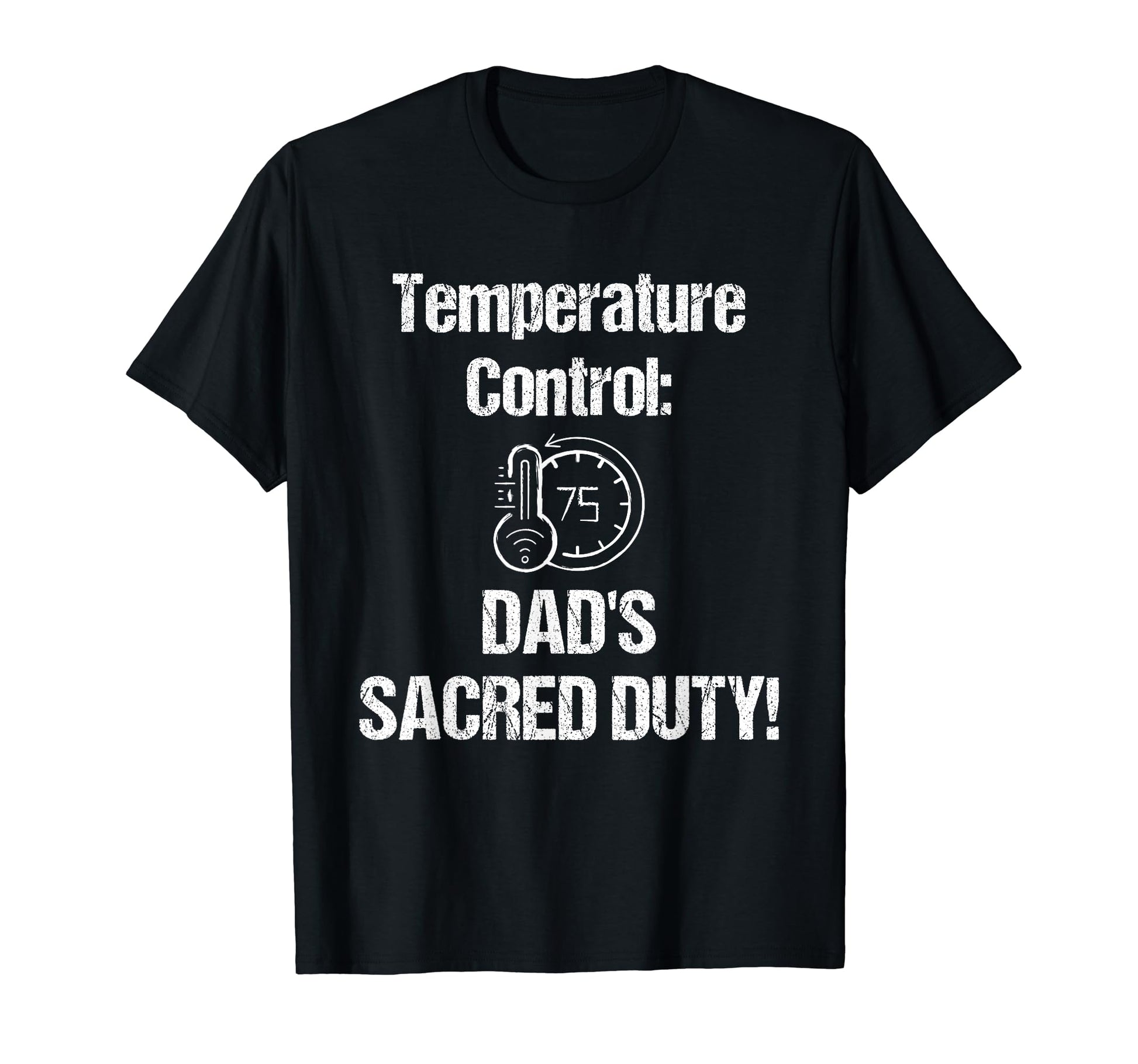 Dad Thermostat Police Temperature T-Shirt - Custom Art Print Men Women - T-Shirt, Sweatshirt, Hoodie