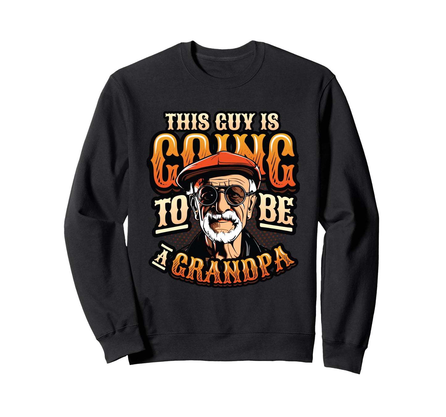 This Guy Is Going To Be Grandpa Sweatshirt - Unique Graphic Unisex - T-Shirt, Sweatshirt, Hoodie