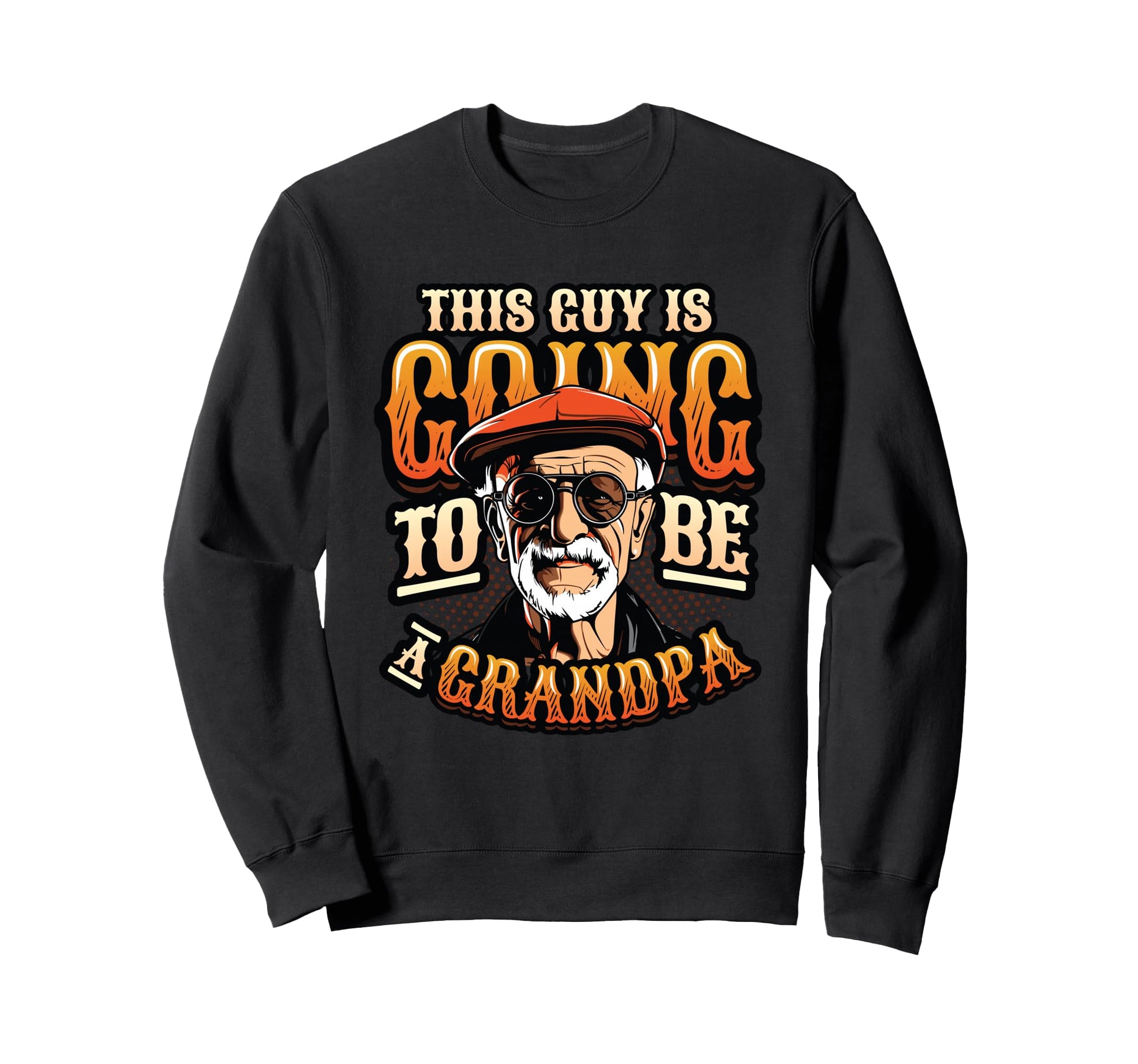 This Guy Is Going To Be Grandpa Sweatshirt - Unique Graphic Unisex - T-Shirt, Sweatshirt, Hoodie