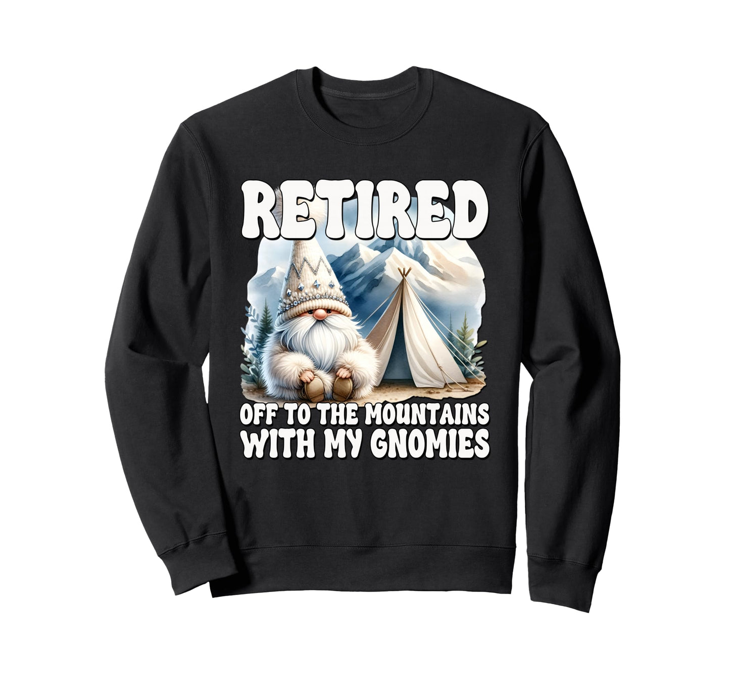 Retired Camping Dad Gnome Camper Sweatshirt - Streetwear Style for Adults - T-Shirt, Sweatshirt, Hoodie
