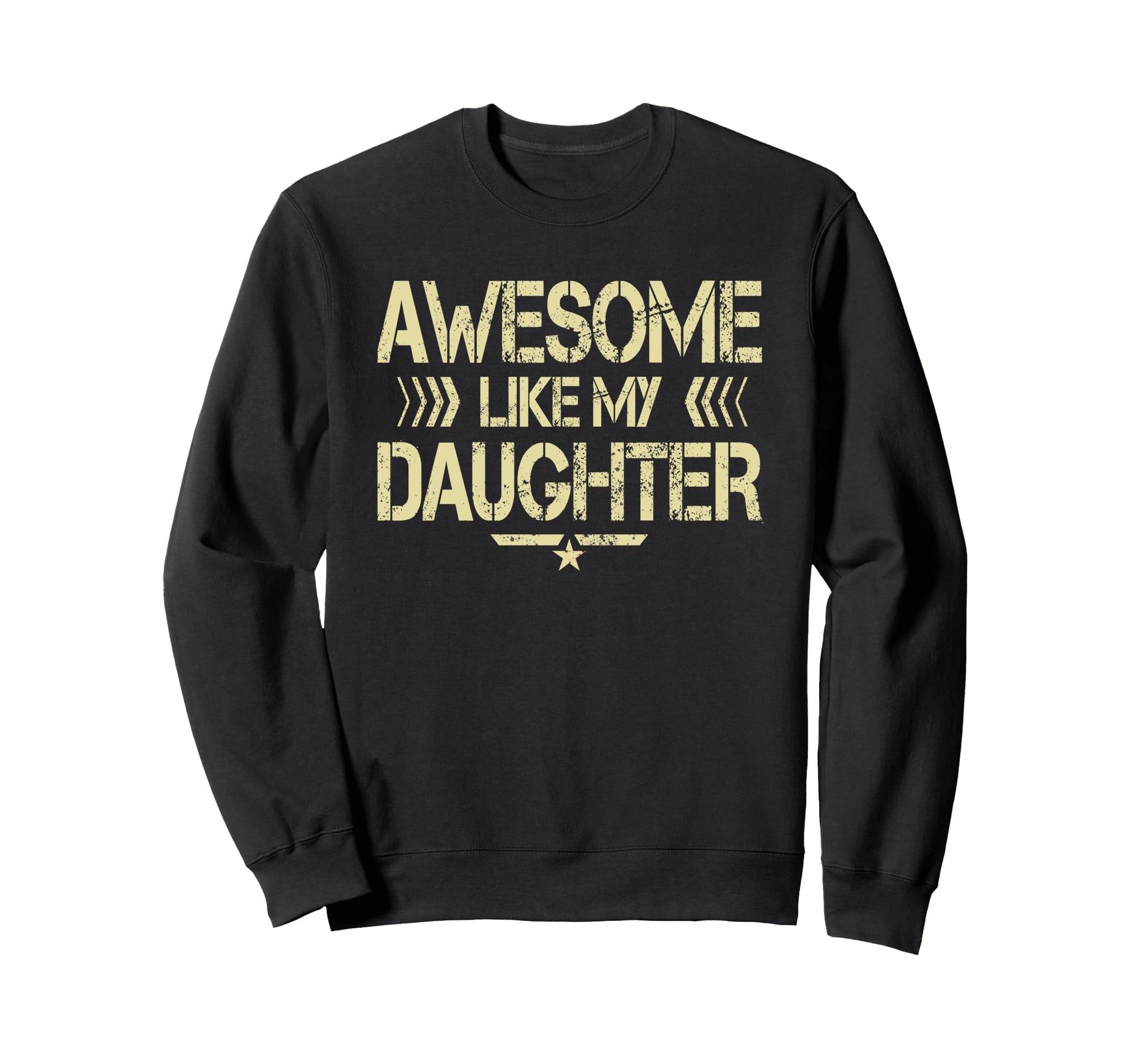 Awesome Like My Daughter Funny Sweatshirt - Fun Novelty Design for Adults - T-Shirt, Sweatshirt, Hoodie