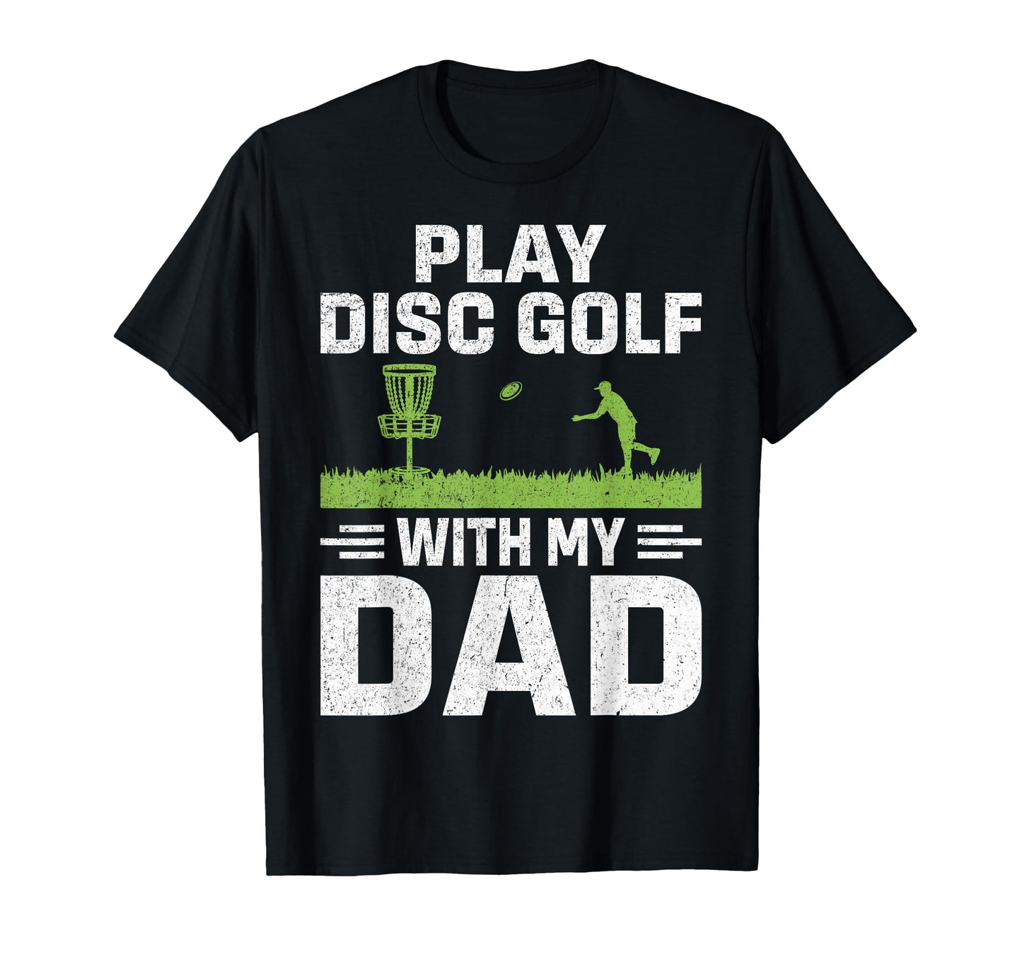 Play Disc Golf My Dad T-Shirt - Streetwear Style Men Women - T-Shirt, Sweatshirt, Hoodie