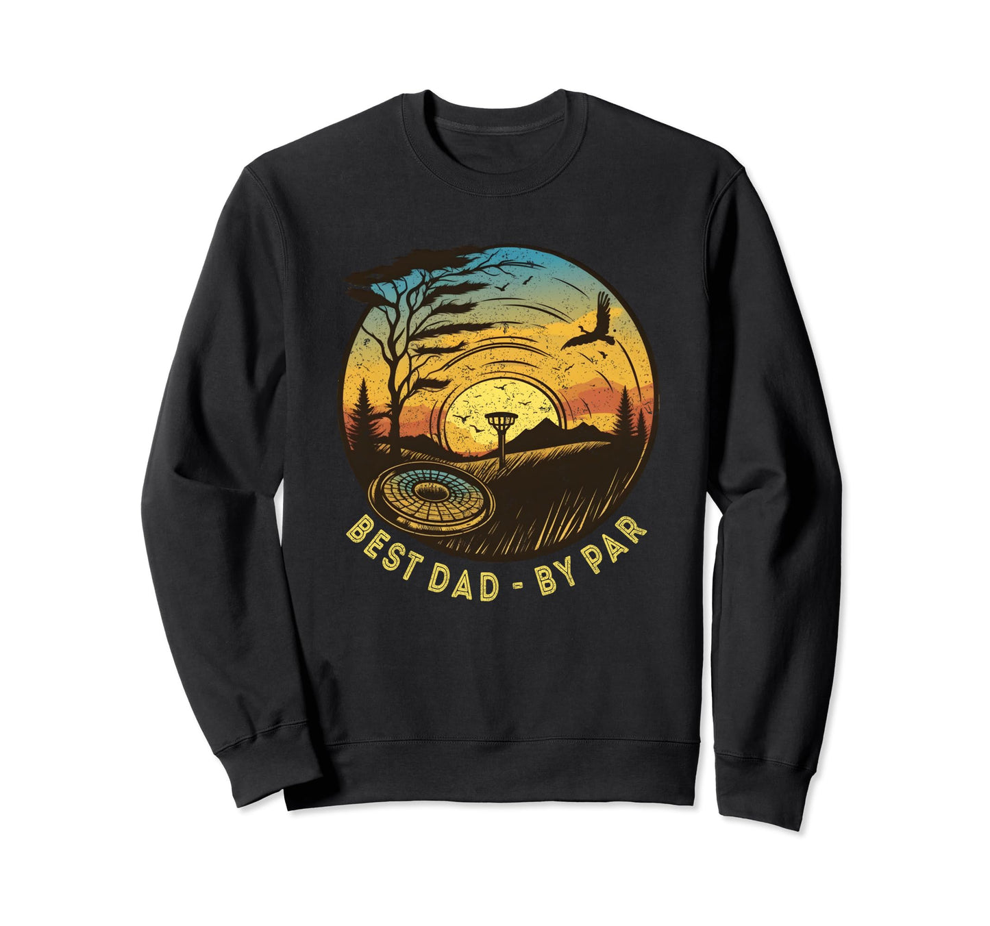 Funny Father Disc Golf Art Dad Par Sweatshirt - Graphic Print for Adults - T-Shirt, Sweatshirt, Hoodie