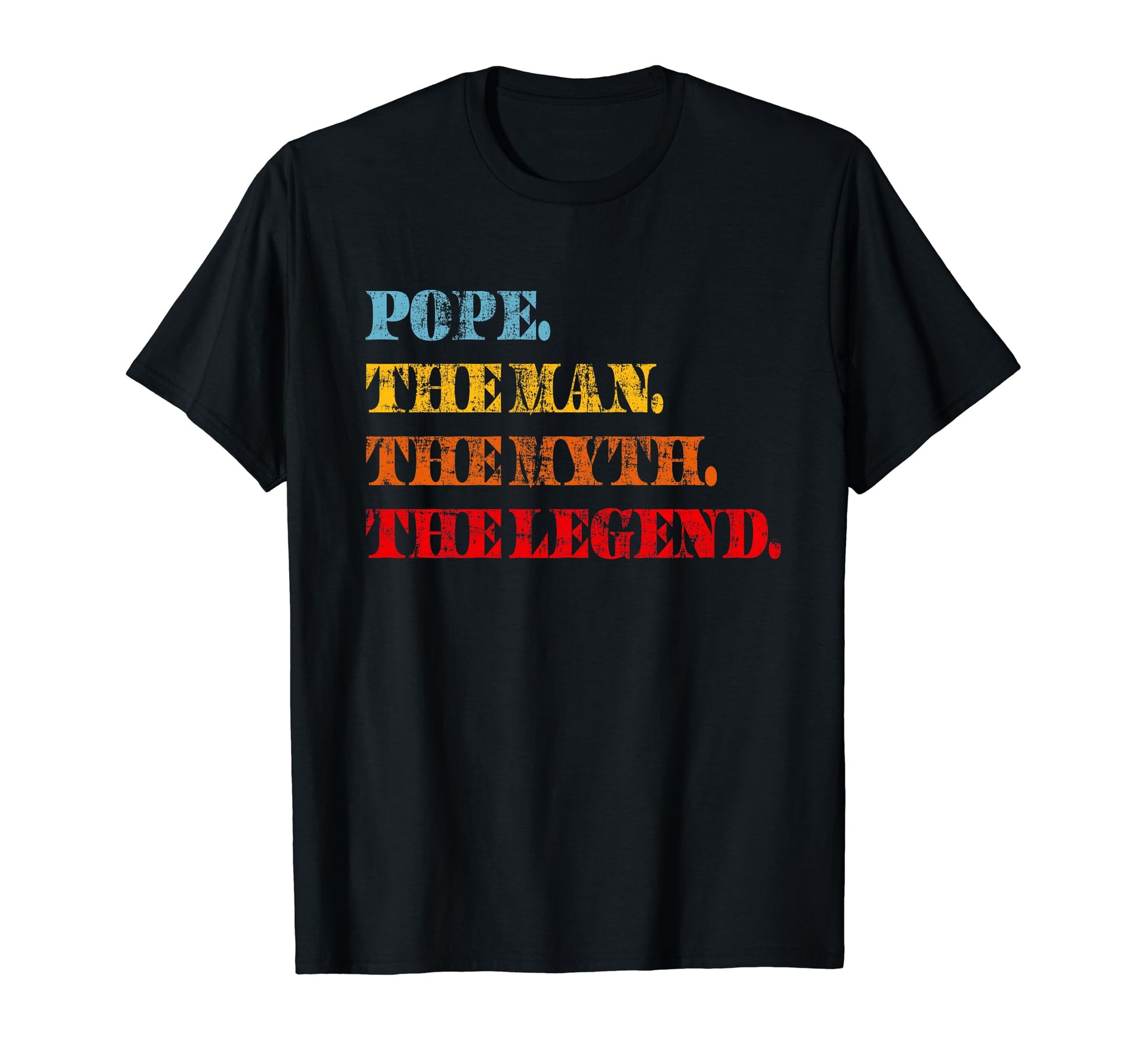 Dad And Grandpa Pope Myth Legend T-Shirt - Minimalist Print Unisex - T-Shirt, Sweatshirt, Hoodie