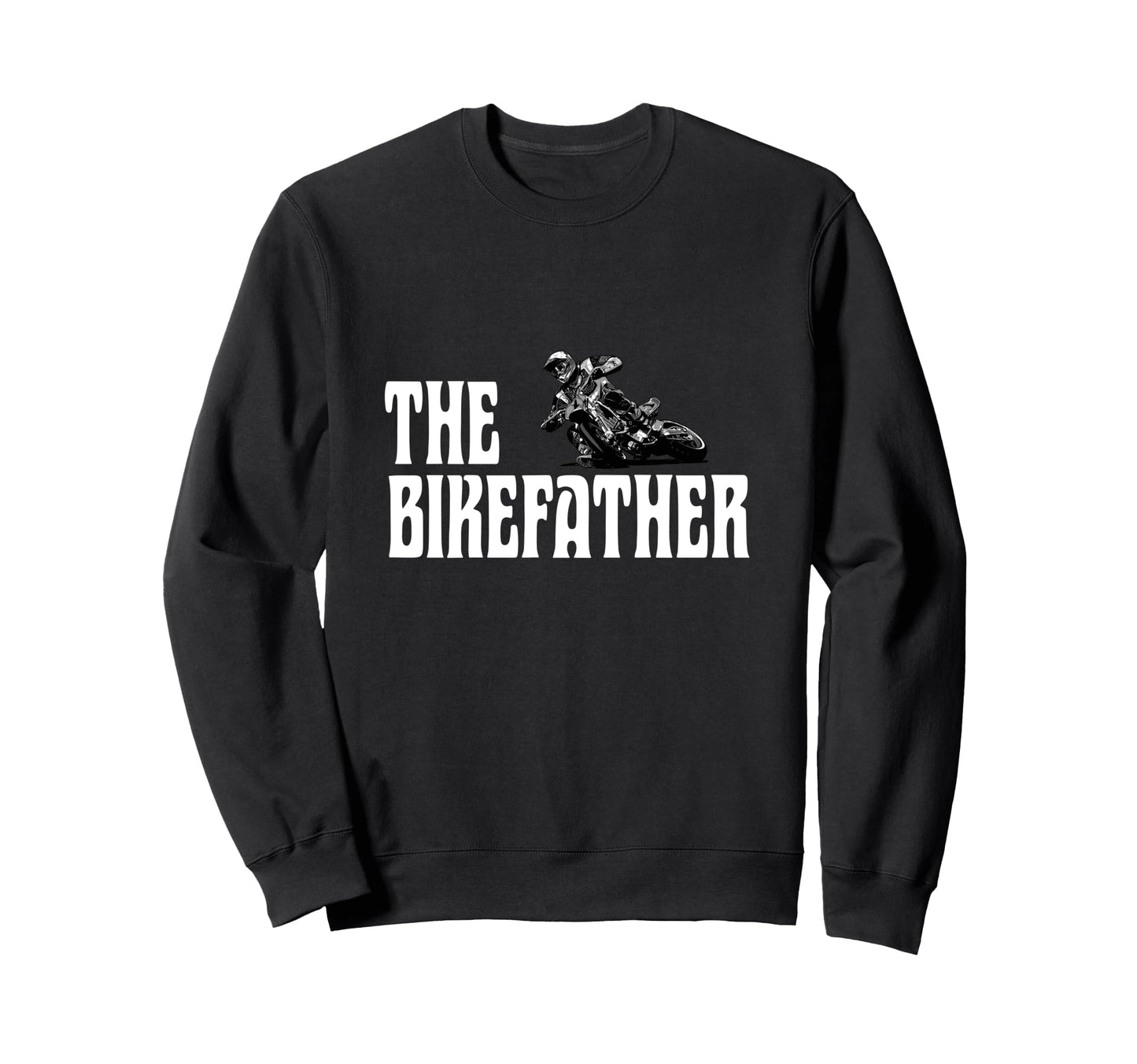 Biker Biker Dad Bikefather Funny Sweatshirt - Novelty Apparel Men Women - T-Shirt, Sweatshirt, Hoodie