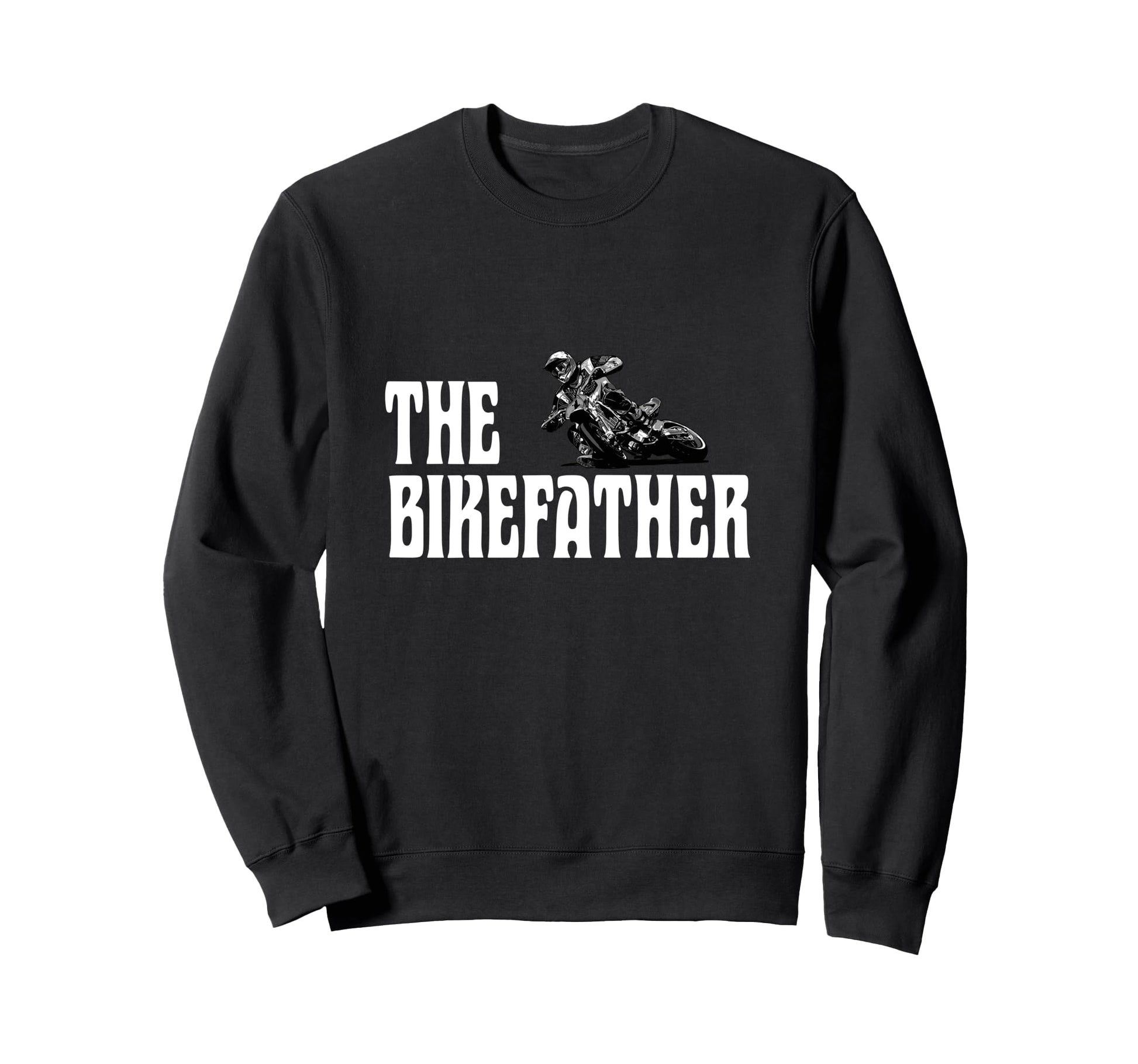 Biker Biker Dad Bikefather Funny Sweatshirt - Novelty Apparel Men Women - T-Shirt, Sweatshirt, Hoodie