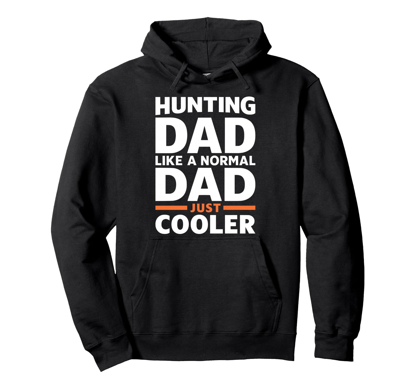 Hunting Dad Like Normal Dad Just Hoodie - Aesthetic Graphic for Adults - T-Shirt, Sweatshirt, Hoodie