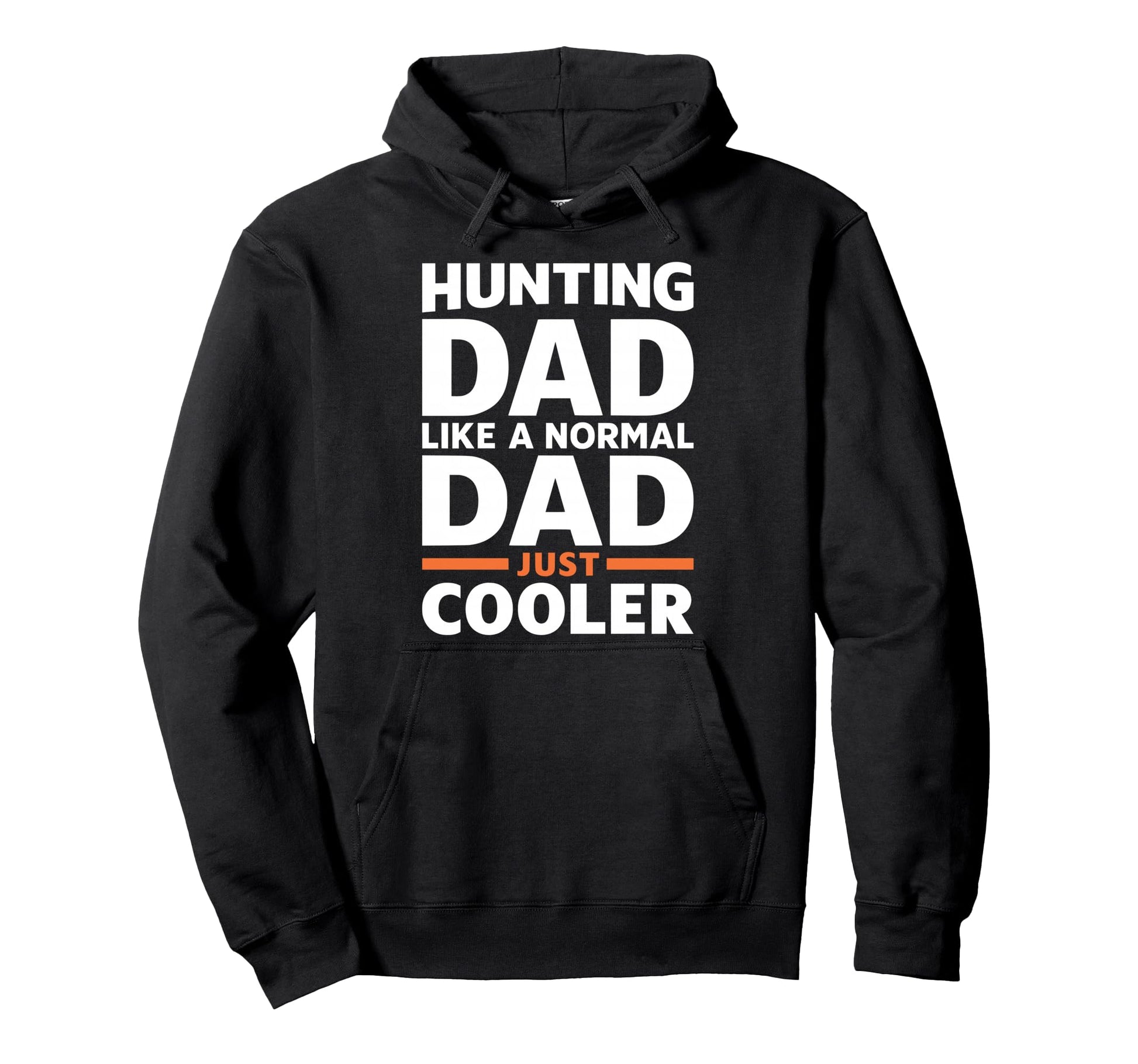 Hunting Dad Like Normal Dad Just Hoodie - Aesthetic Graphic for Adults - T-Shirt, Sweatshirt, Hoodie