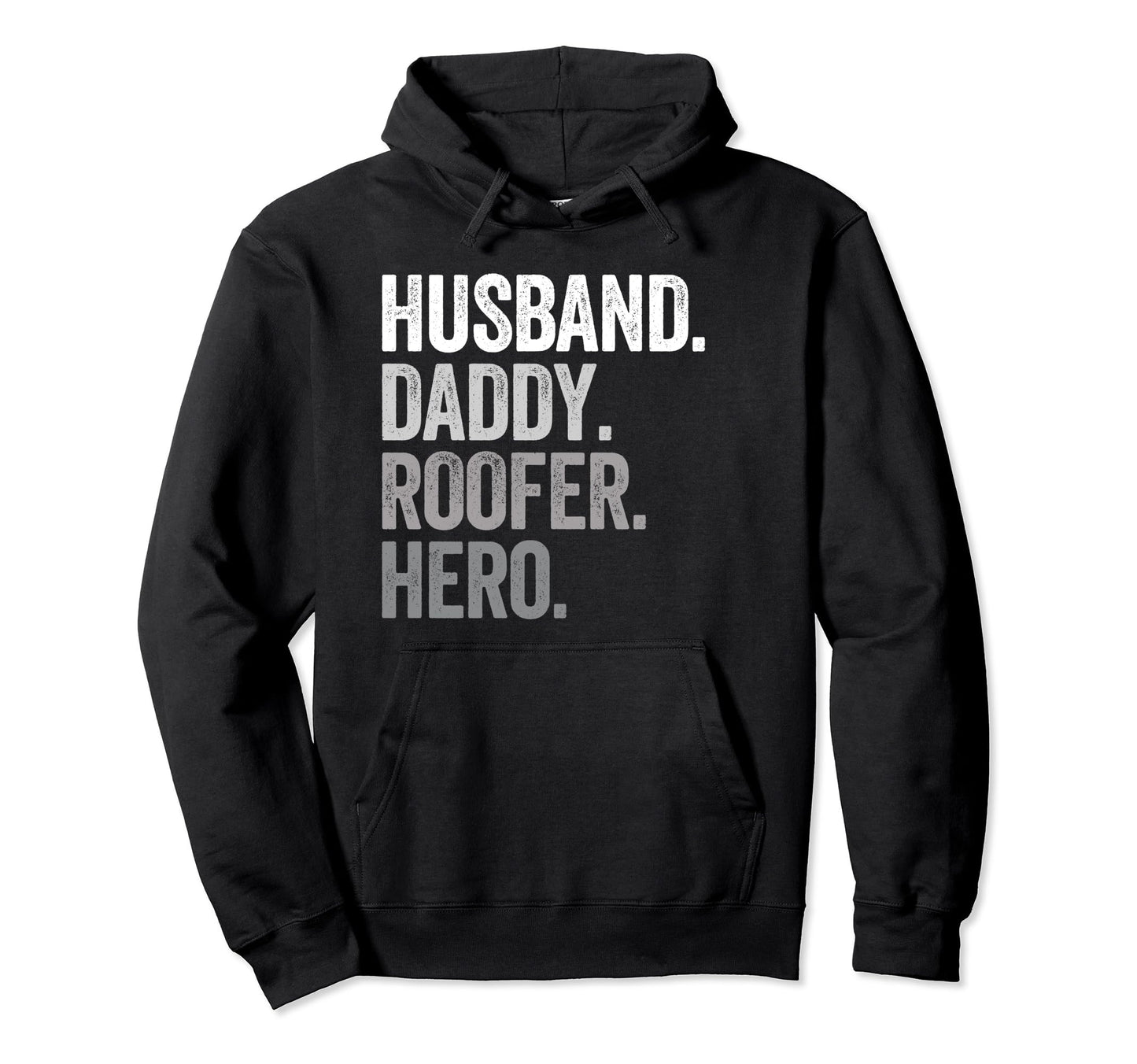 Husband Daddy Roofer Hero Funny Hoodie - Custom Art Print for Adults - T-Shirt, Sweatshirt, Hoodie