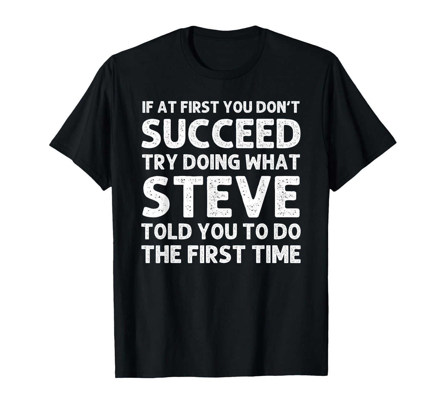 Steve Gift Name Personalized Birthday T-Shirt - Novelty Apparel for Adults - T-Shirt, Sweatshirt, Hoodie