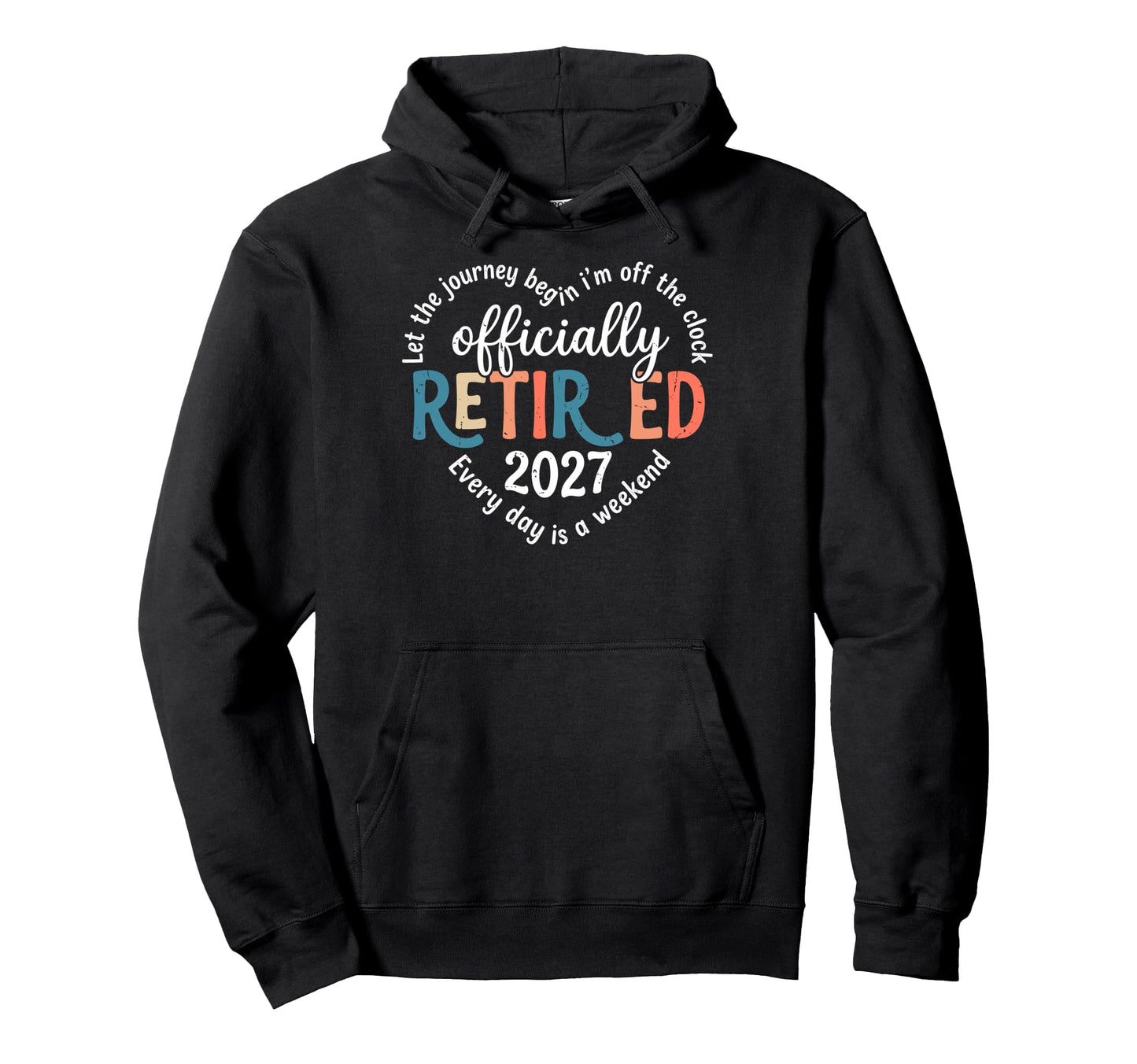 Let Journey Begins Im Off Clock Officially Hoodie - Novelty Apparel Unisex - T-Shirt, Sweatshirt, Hoodie