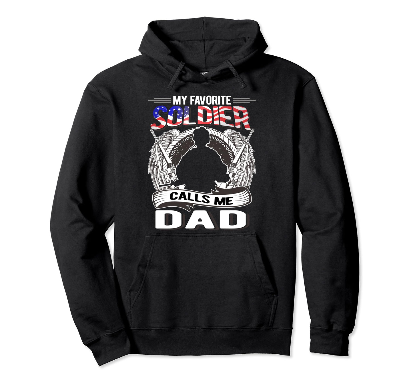 My Favorite Soldier Calls Me Dad Hoodie - Aesthetic Graphic Men Women - T-Shirt, Sweatshirt, Hoodie