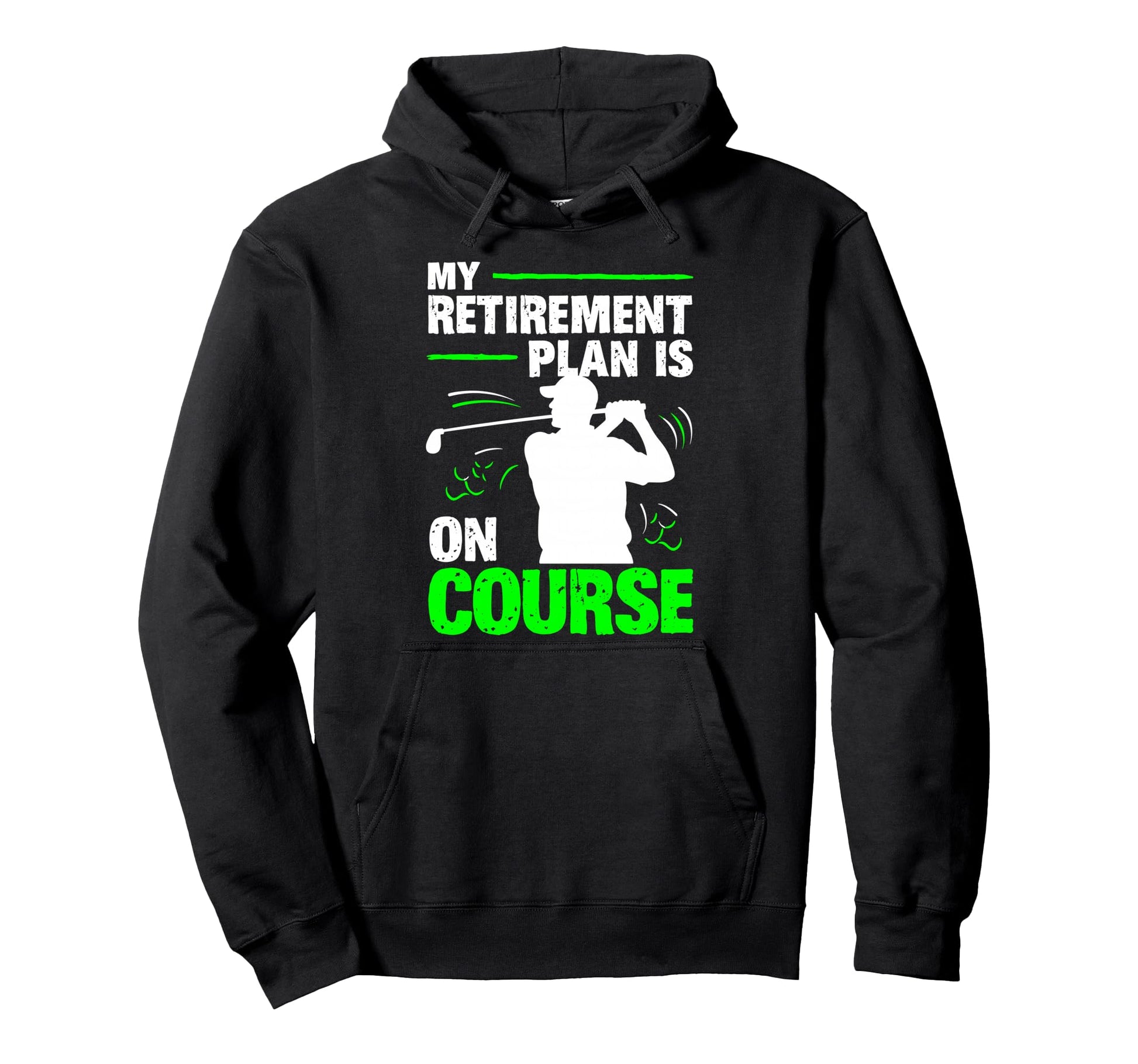 My Retirement Plan Is Course Golf Grandpa Hoodie - Unique Graphic Unisex - T-Shirt, Sweatshirt, Hoodie