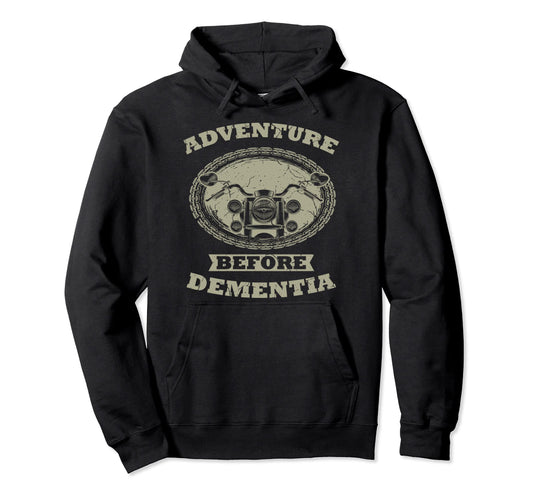 Adventure Before Dementia Biker Grandpa Hoodie - Graphic Print for Adults - T-Shirt, Sweatshirt, Hoodie