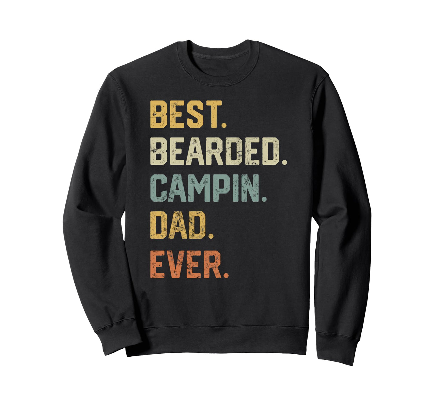Best Bearded Campin Dad Ever Funny Sweatshirt - Trendy Graphic Unisex - T-Shirt, Sweatshirt, Hoodie