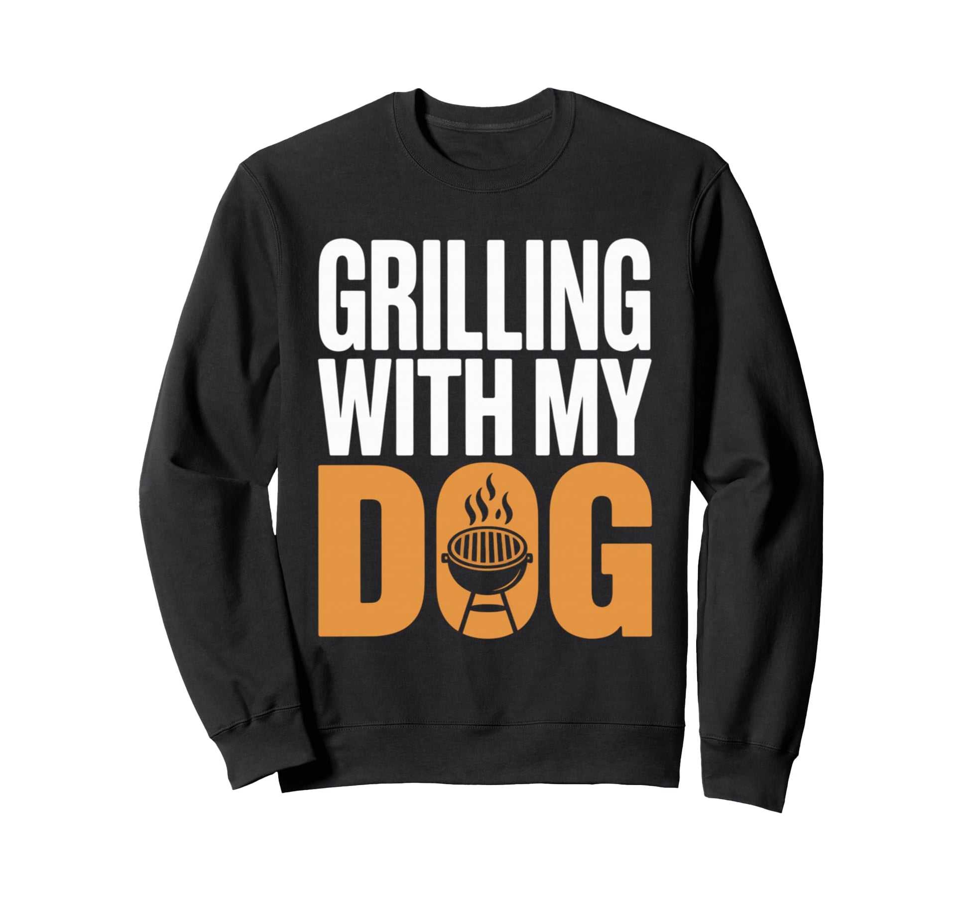 Grilling My Dog Funny Bbq Cookout Sweatshirt - Trendy Graphic for Adults - T-Shirt, Sweatshirt, Hoodie