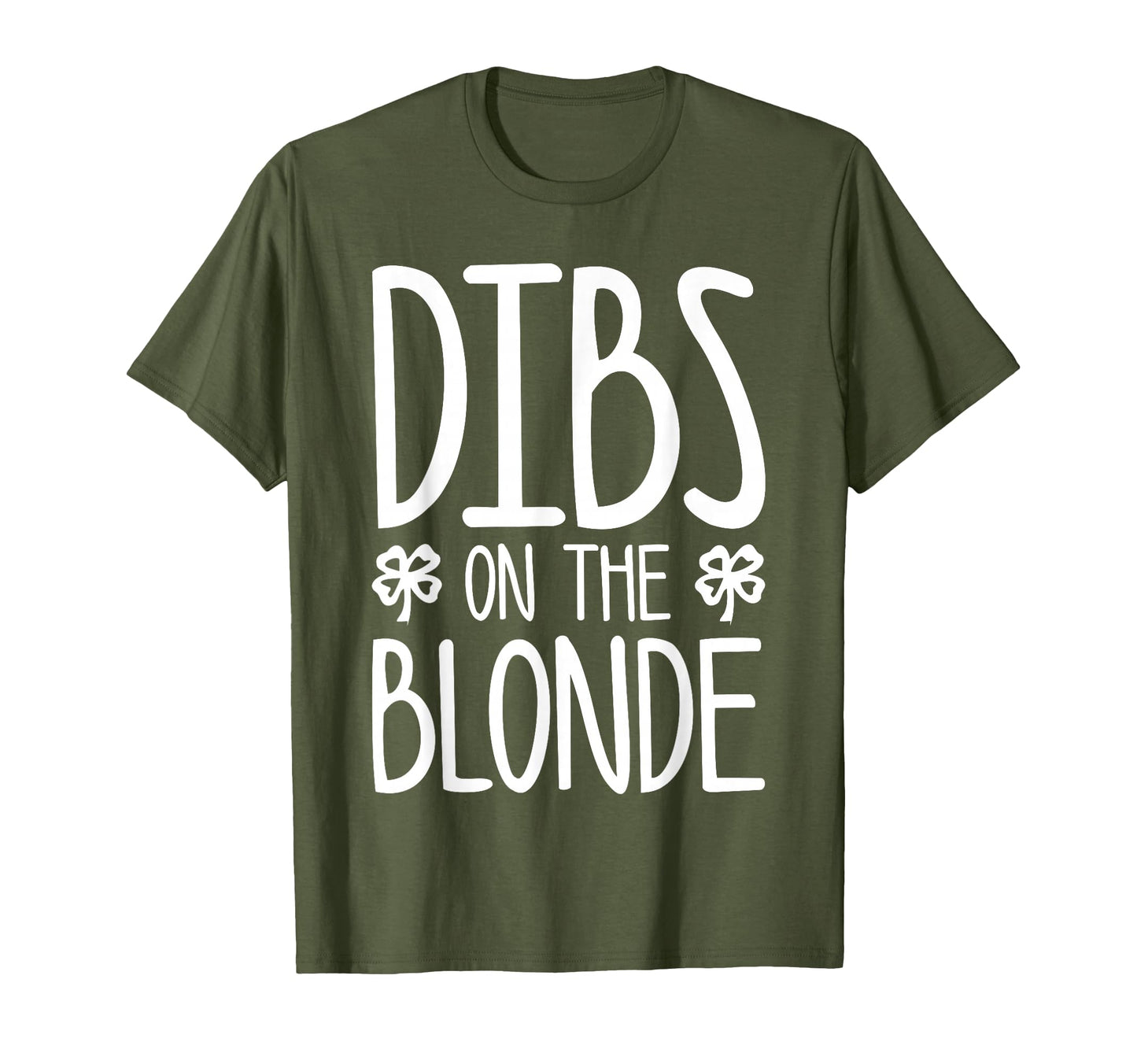 Dibs Blonde St Patricks Day T-Shirt - Novelty Apparel for Adults - T-Shirt, Sweatshirt, Hoodie